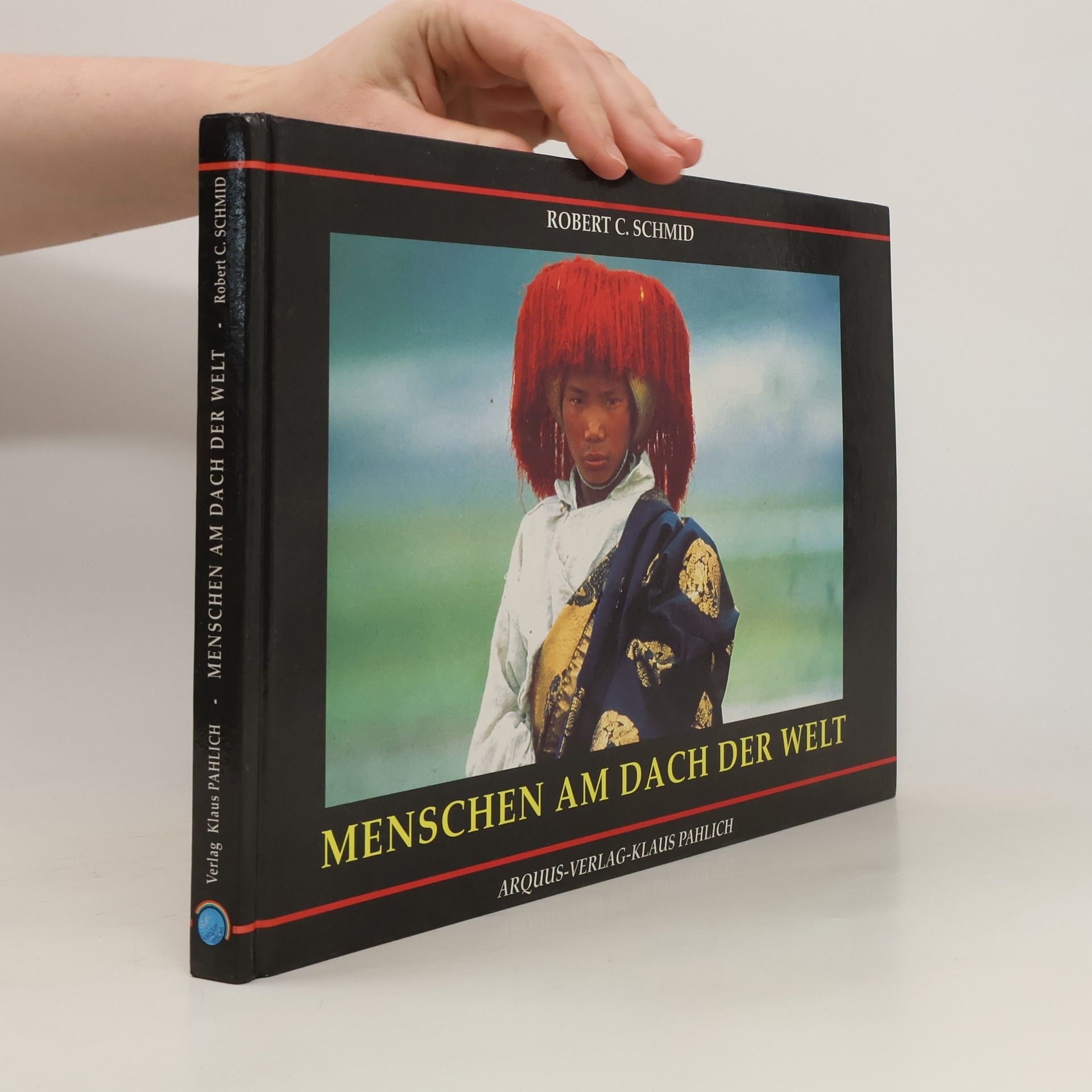 Robert C. Schmid Menschen am Dach der Welt