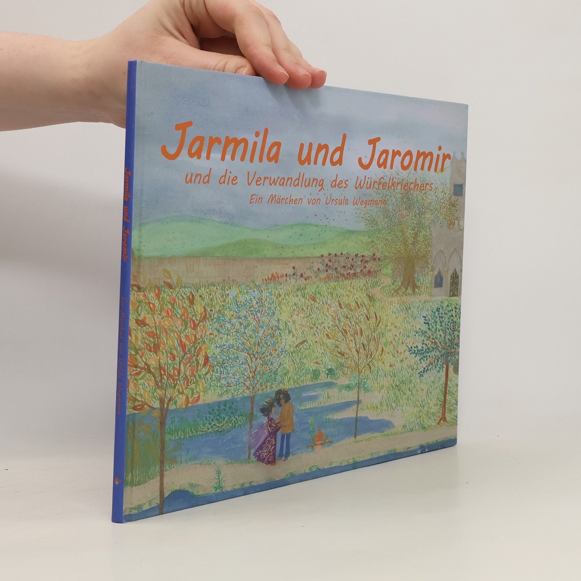 Ursula Wegmann Jarmila und Jaromir und die Verwandlung des Würfelkriechers