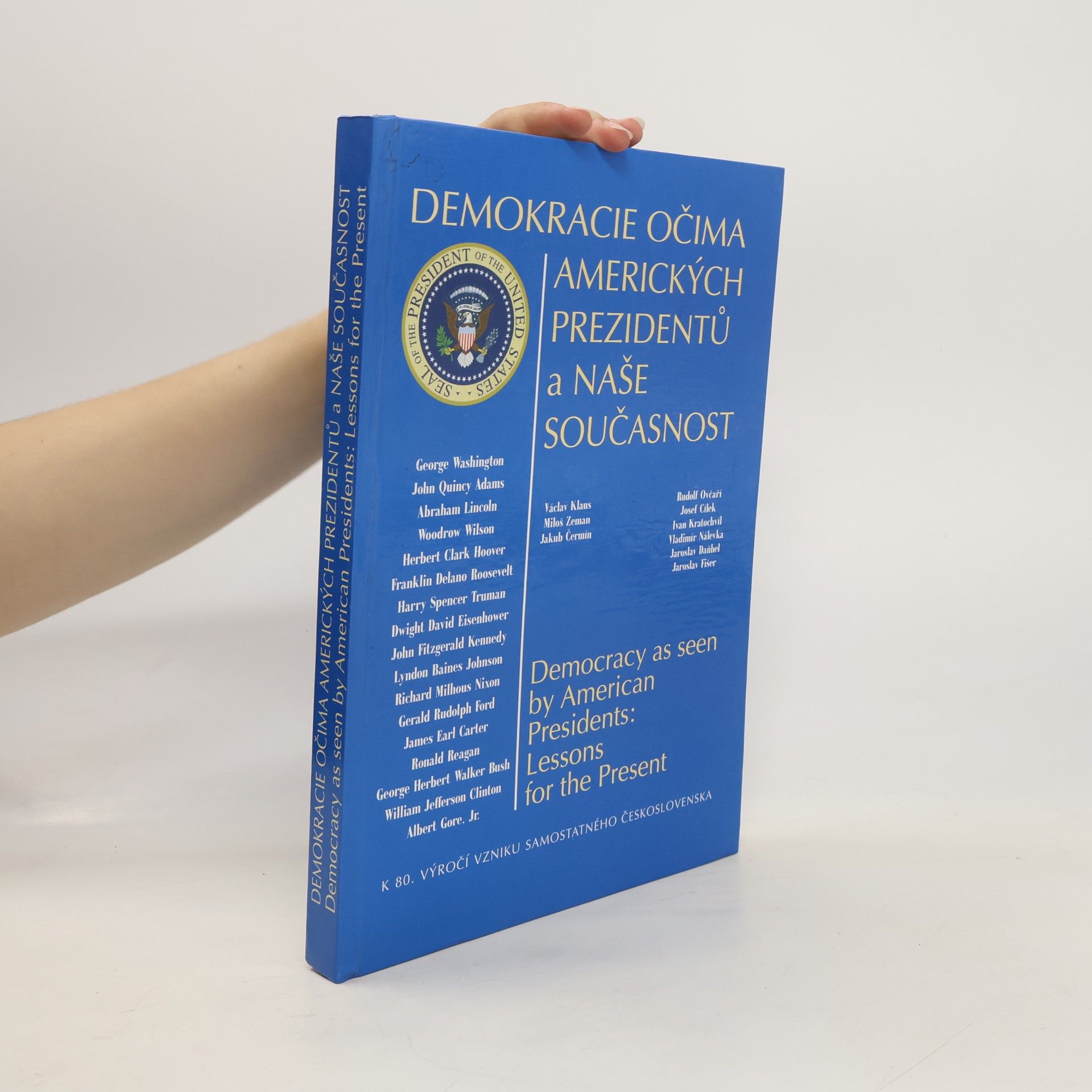 Collective Demokracie očima amerických prezidentů a naše současnost. Democracy as seen by American presidents