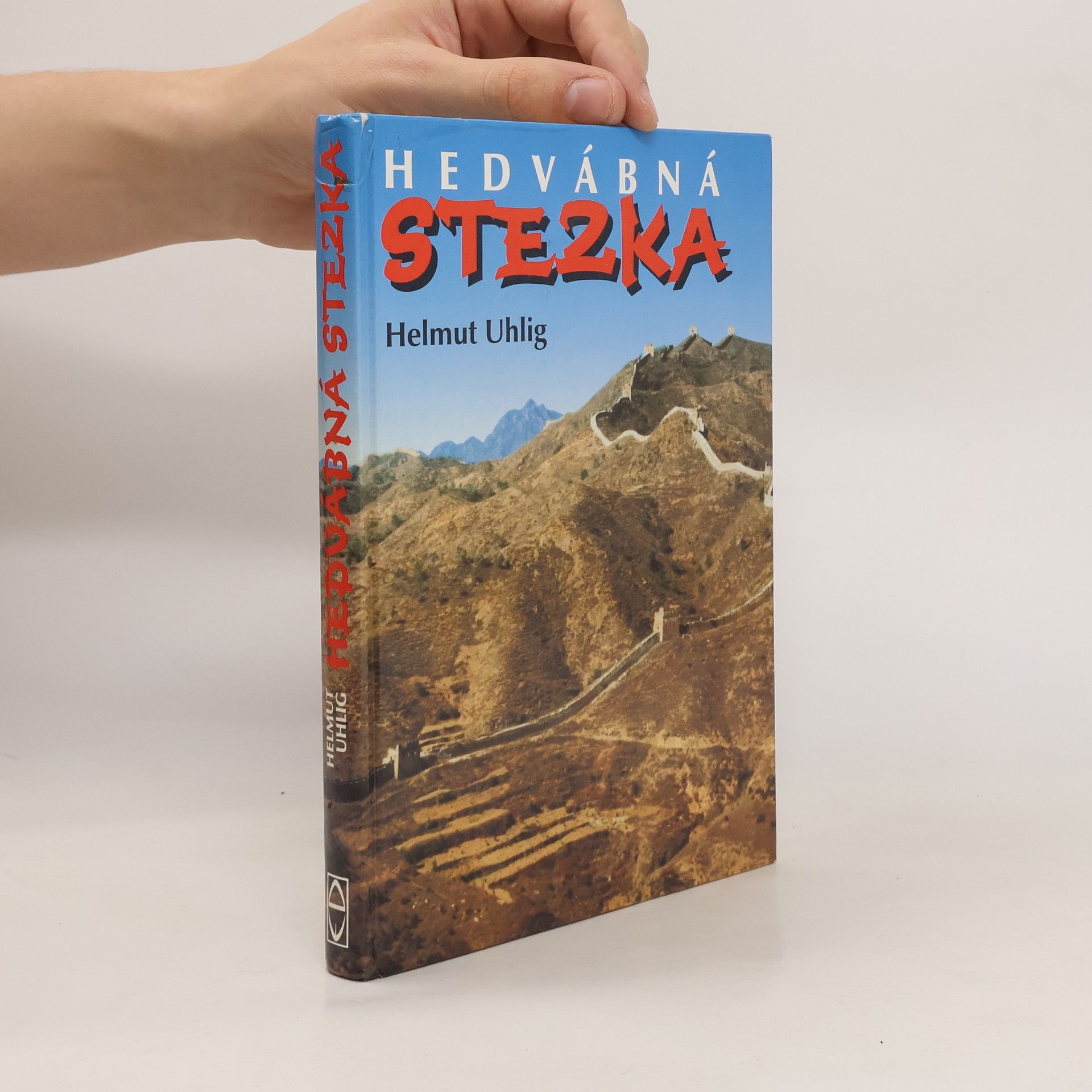 Helmut Uhlig Hedvábná stezka