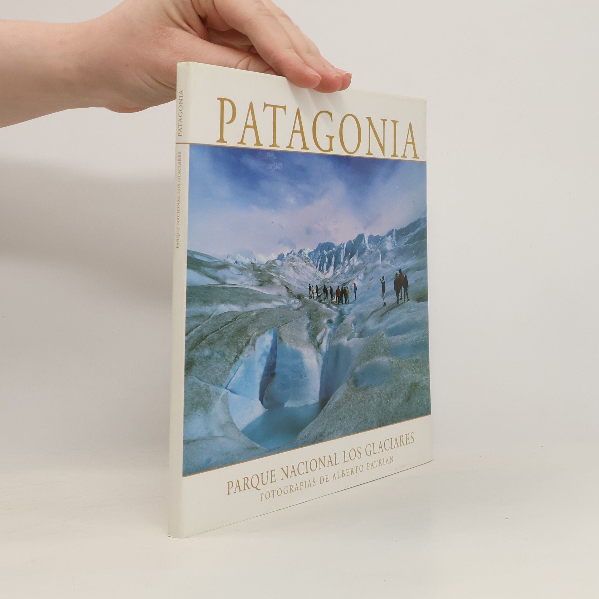 Alberto Patrian Patagonia. Parque Nacional Los Glaciares