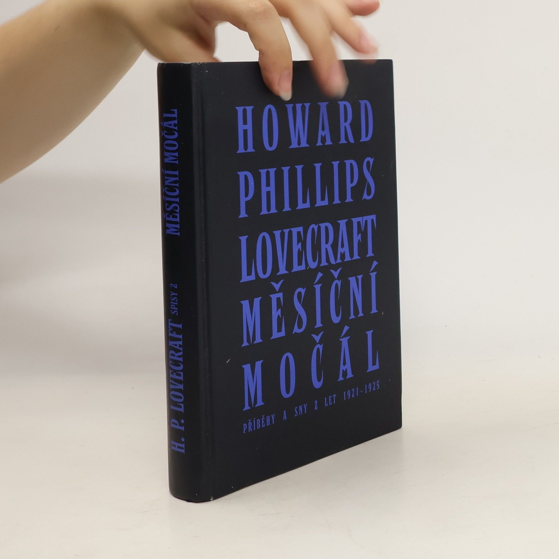 Howard Phillips Lovecraft Měsíční močál. Příběhy a sny z let 1921-1925