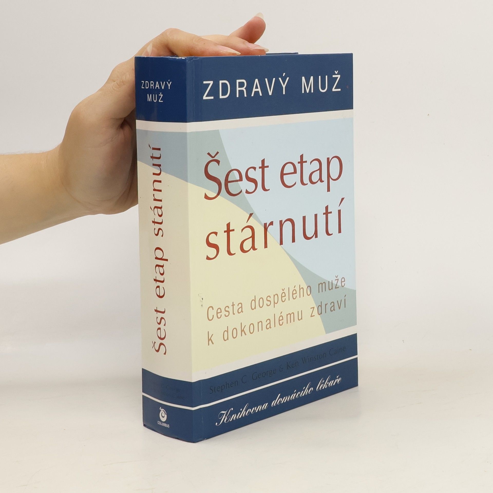 Stephen C. George Šest etap stárnutí : zdravý muž