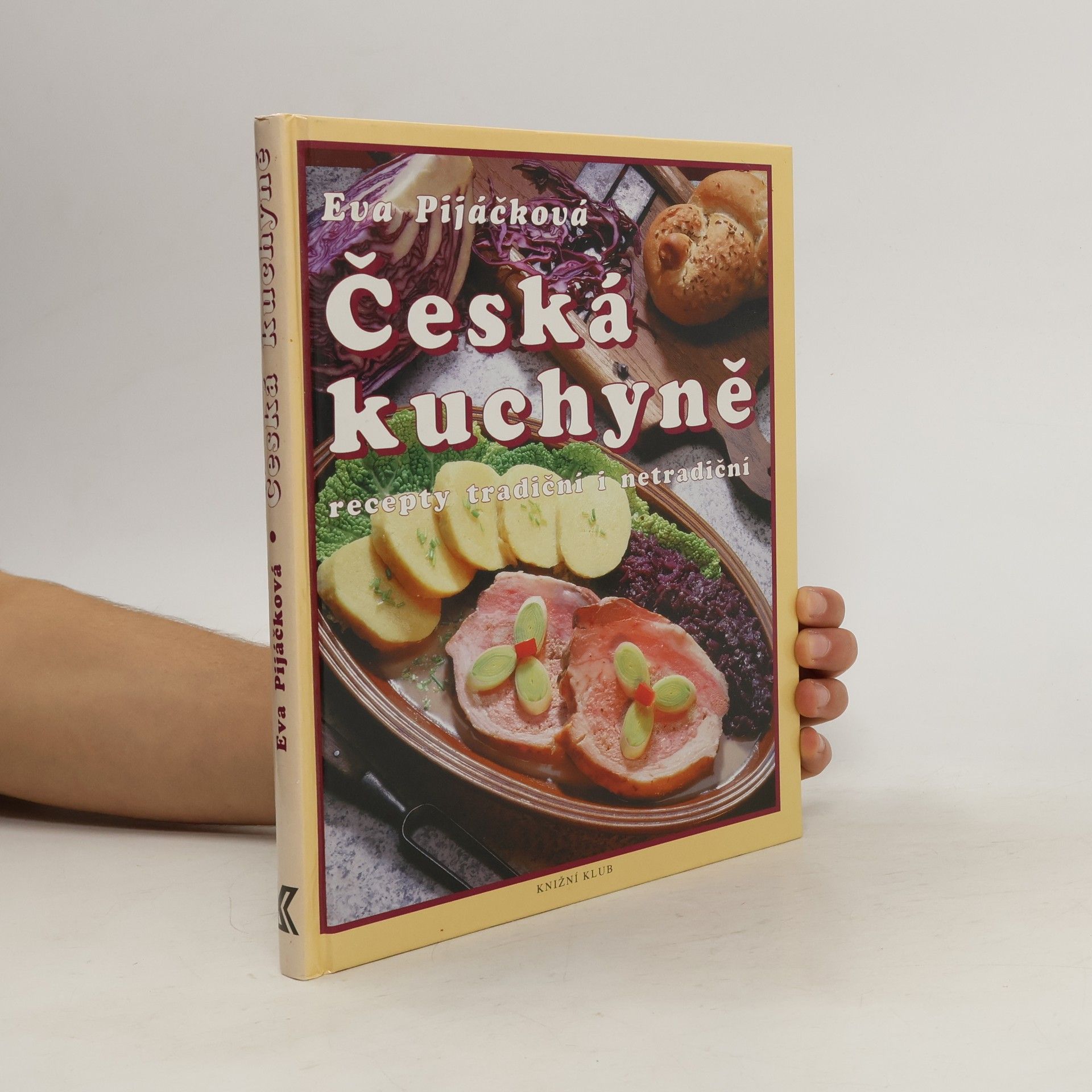 Eva Pijáčková Česká kuchyně : recepty tradiční i netradiční
