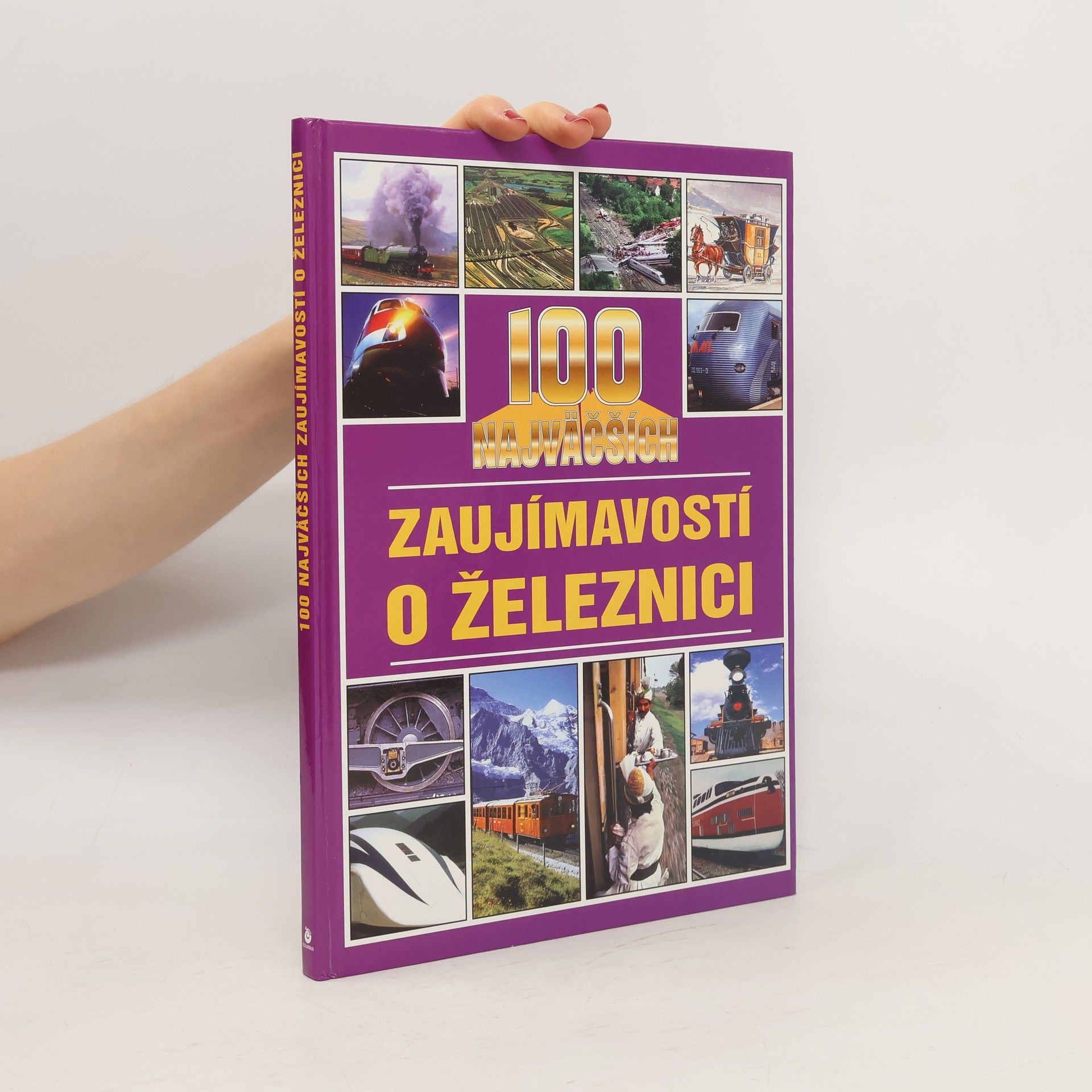 Jan Tůma 100 najväčších zaujímavostí o železnici