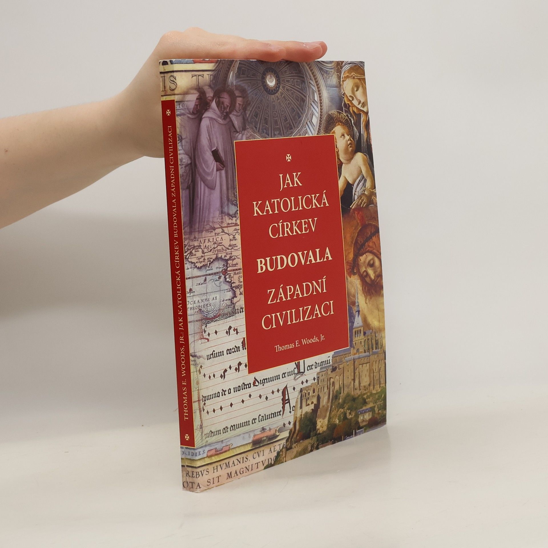 Thomas Woods Jak katolická církev budovala západní civilizaci