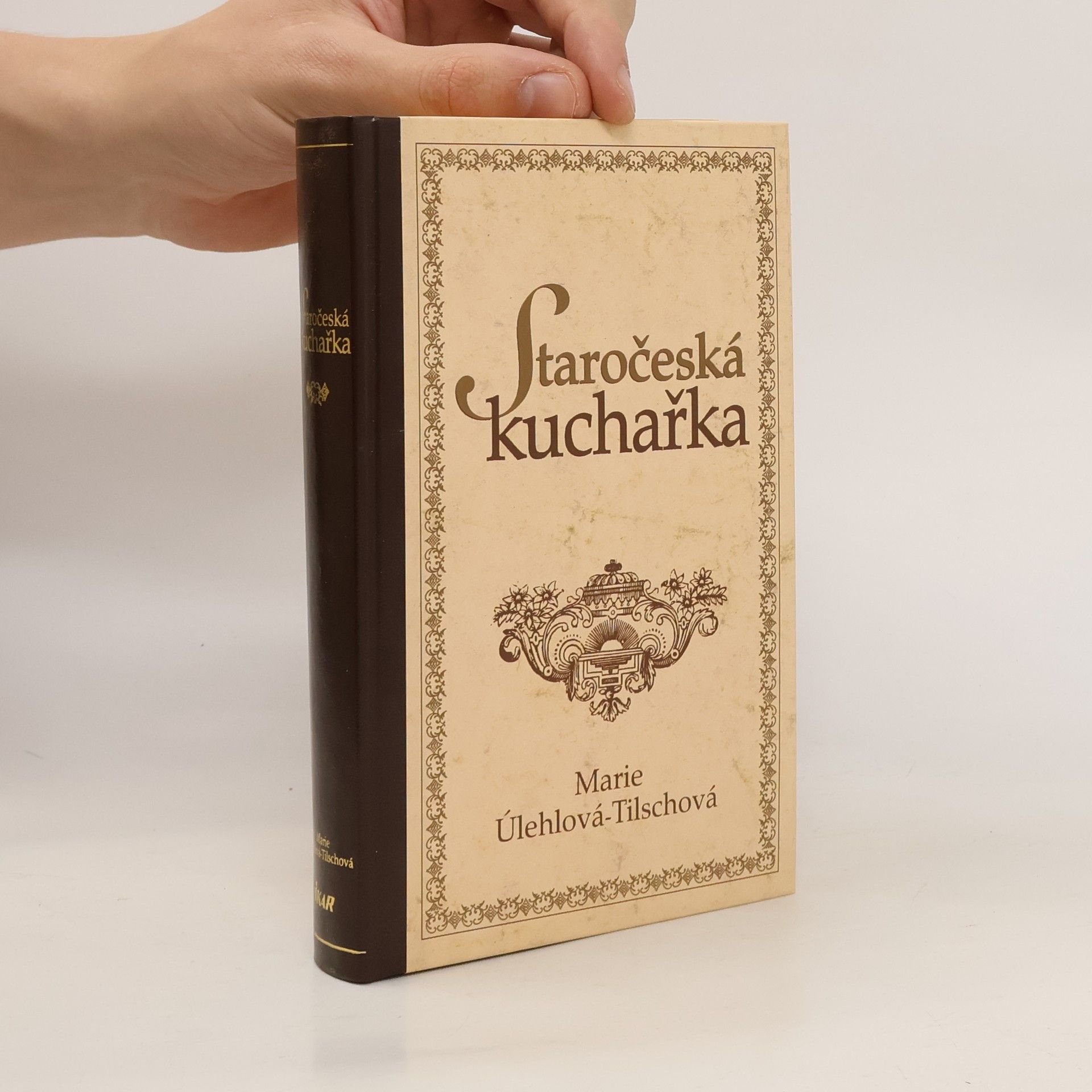 Marie Úlehlová Tilschová Staročeská kuchařka