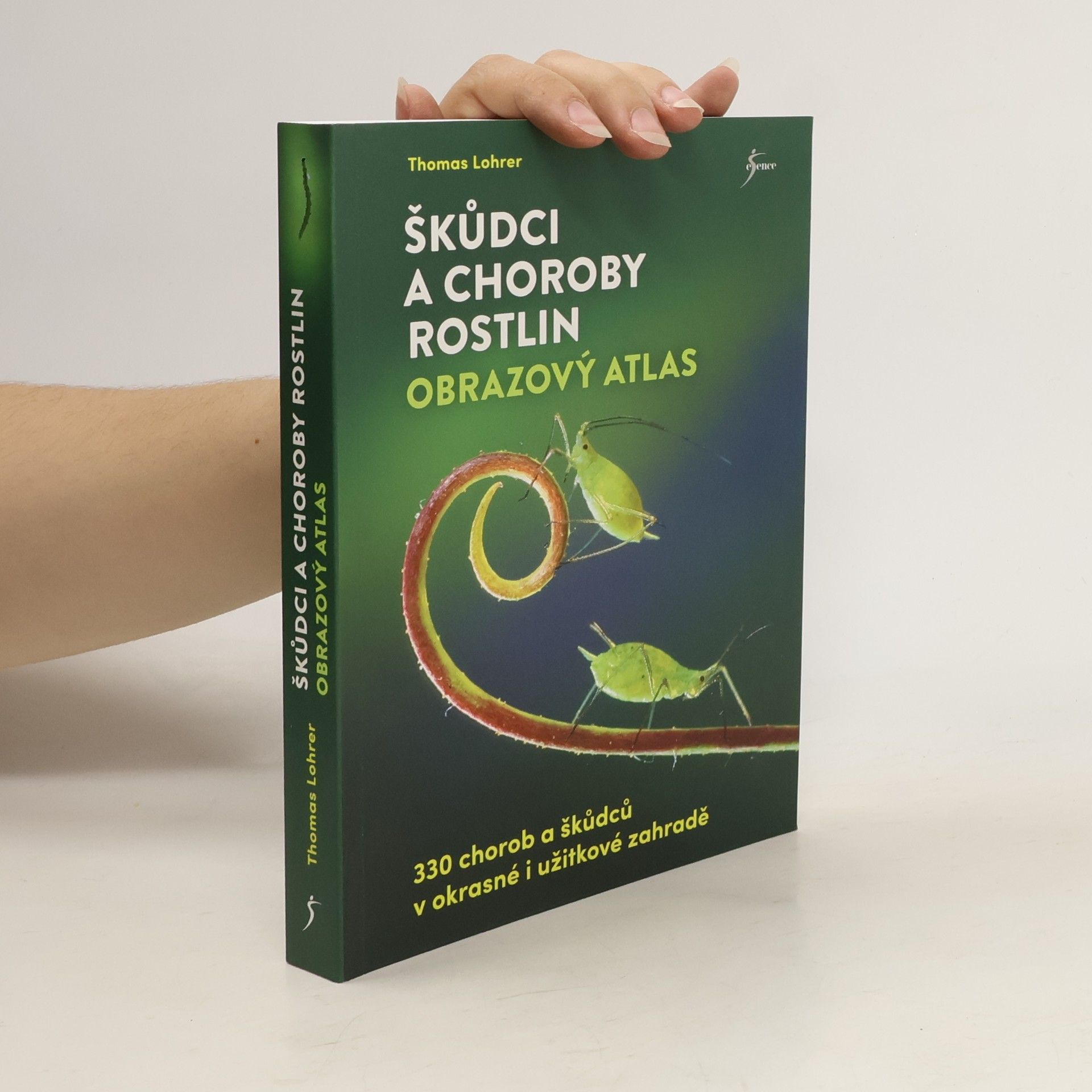 Thomas Lohrer Škůdci a choroby rostlin. Obrazový atlas. 330 chorob a škůdců v okrasné i užitkové zahradě