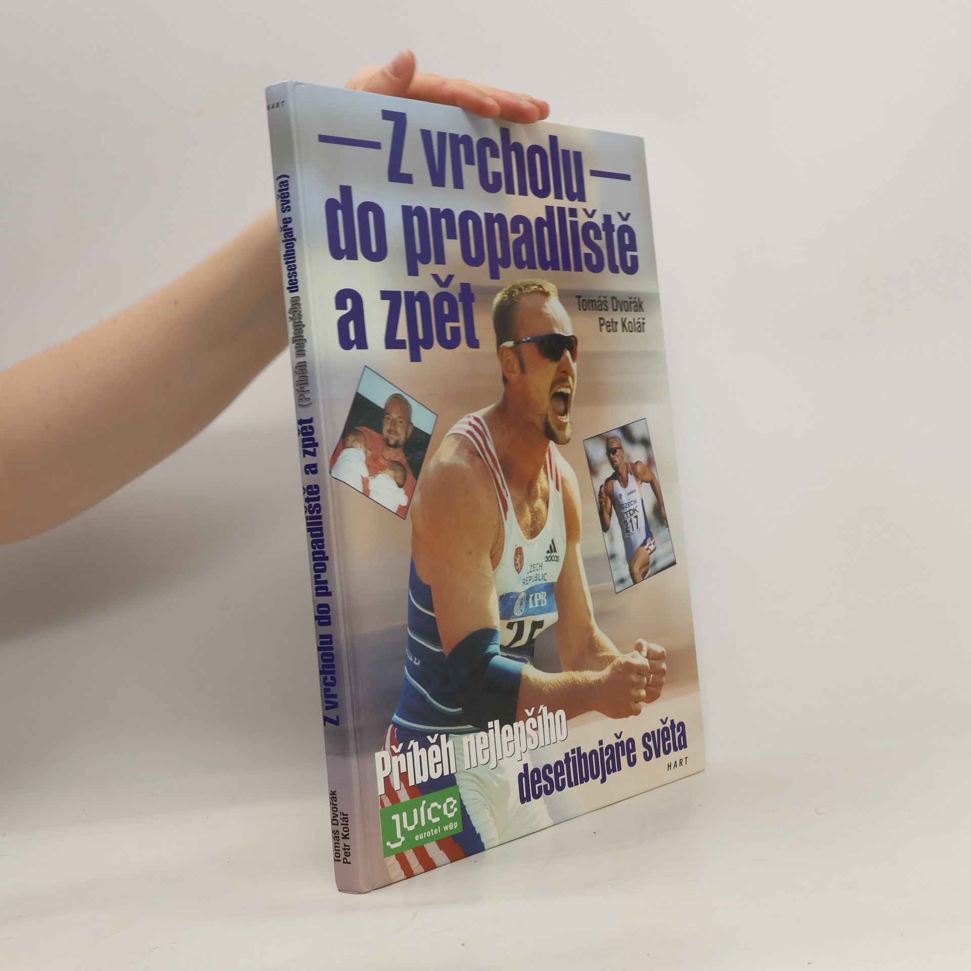 Tomáš Dvořák Z vrcholu do propadliště a zpět. Příběh nejlepšího desetibojaře světa