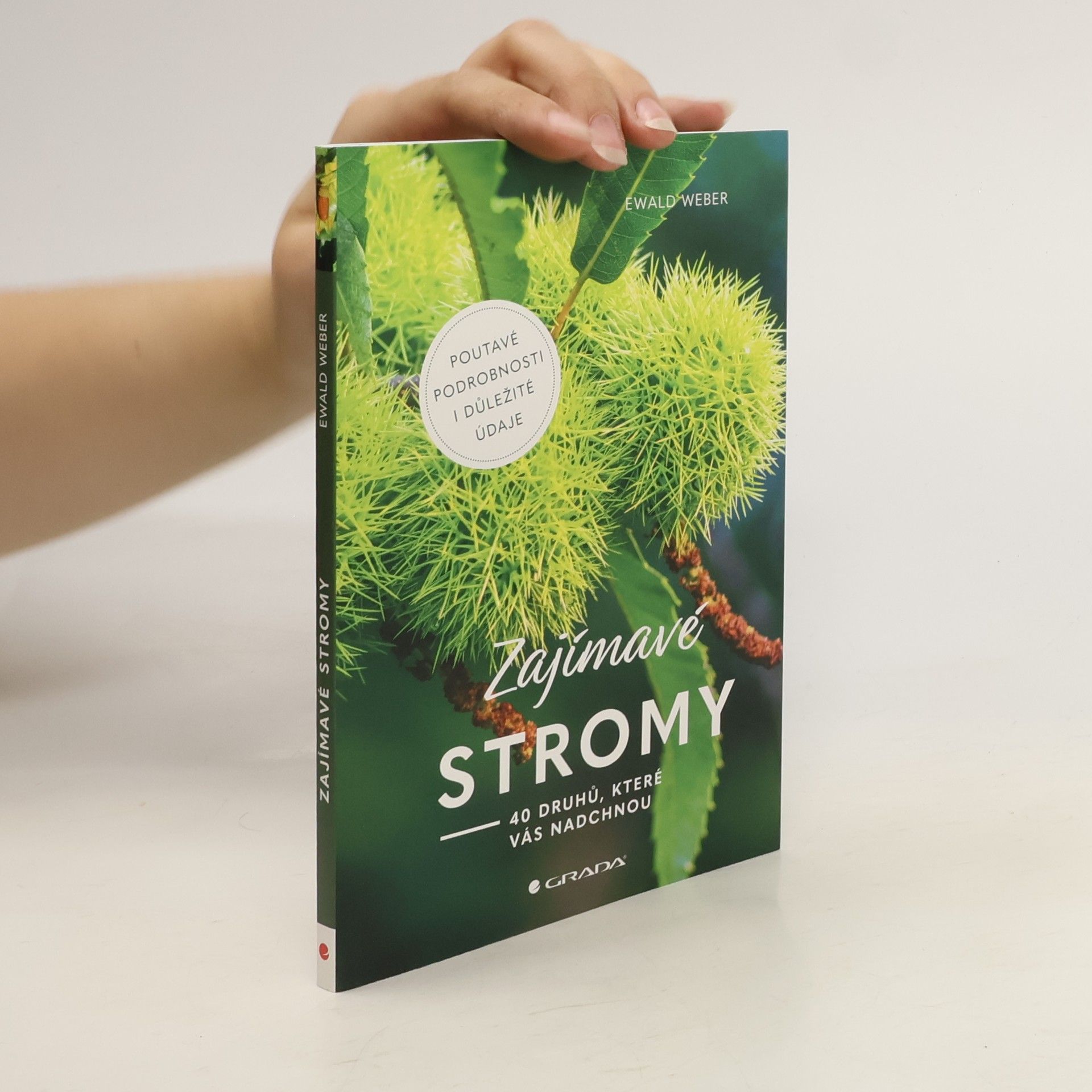 Ewald Weber Zajímavé stromy: 40 druhů, které vás nadchnou