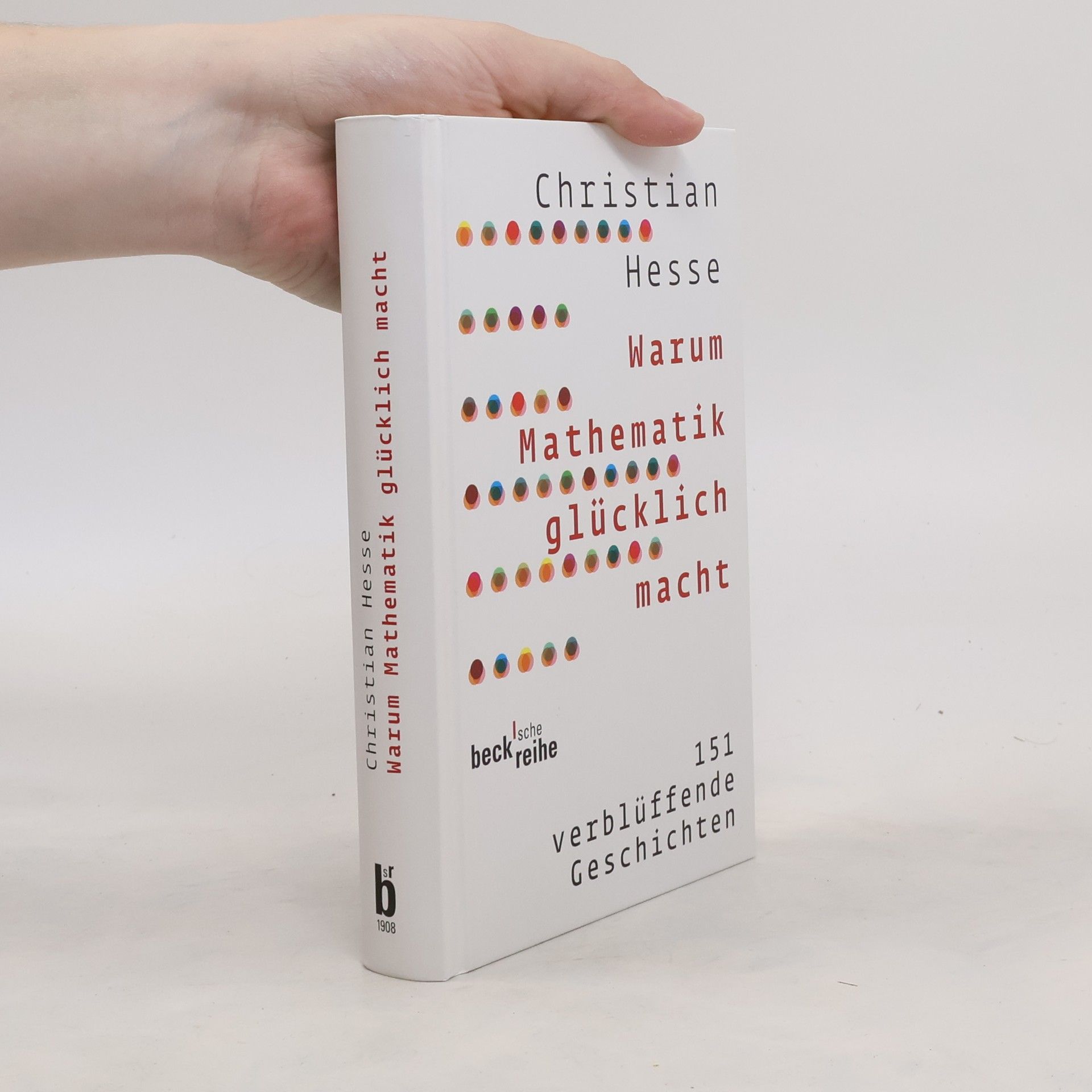 Christian Hesse Warum Mathematik glücklich macht