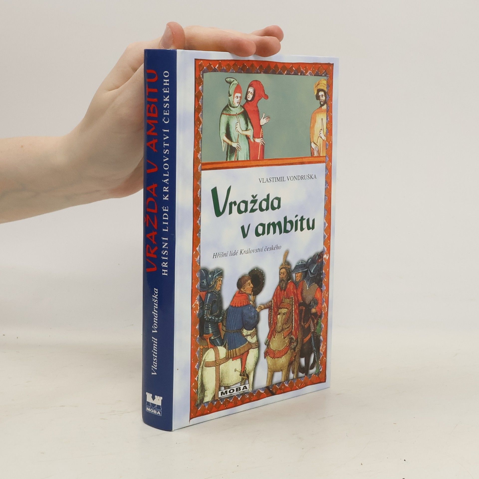 Vlastimil Vondruška Vražda v ambitu. Hříšní lidé Království českého