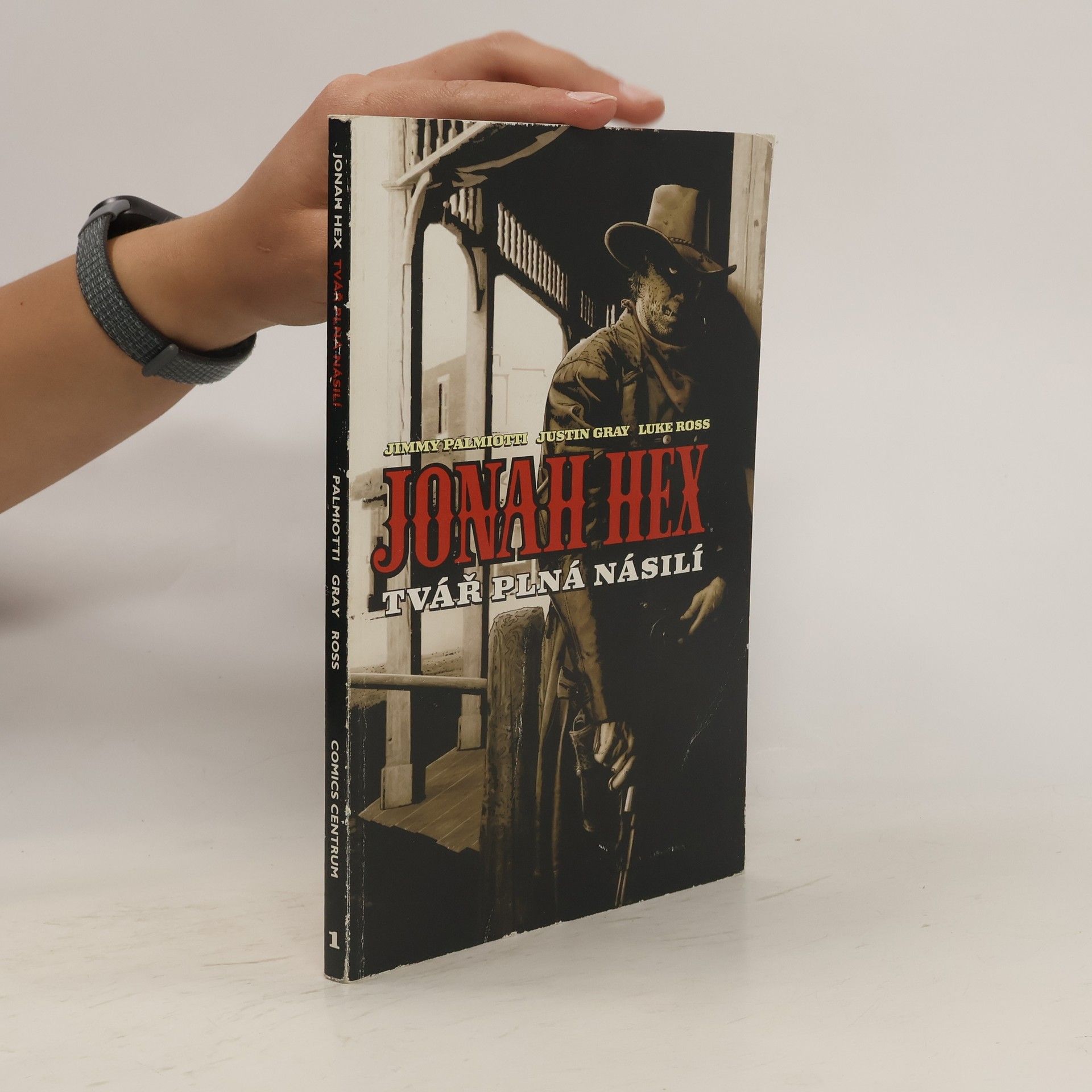 Jimmy Palmiotti Jonah Hex. Tvář plná násilí