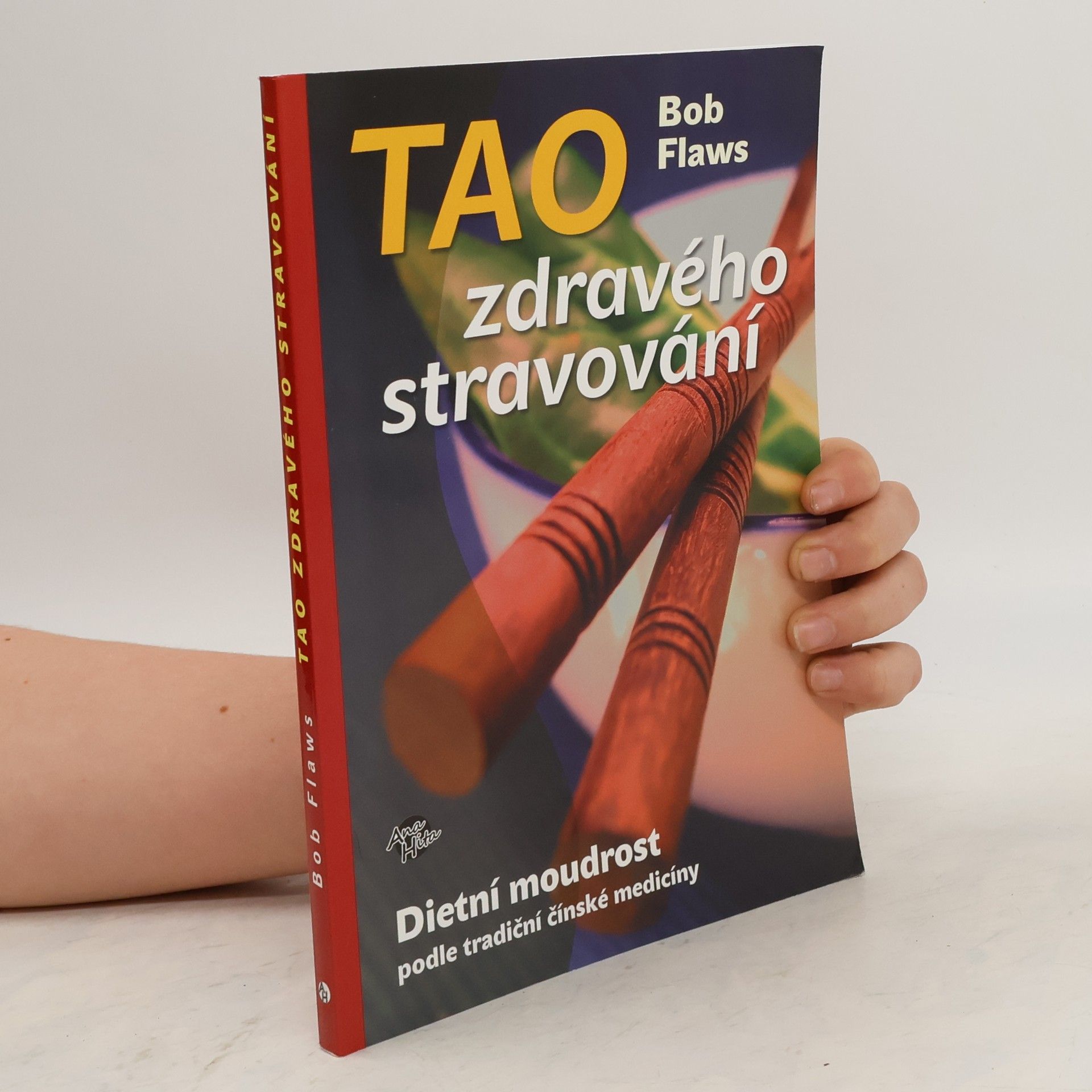 Bob Flaws Tao zdravého stravování : dietní moudrost podle tradiční čínské medicíny