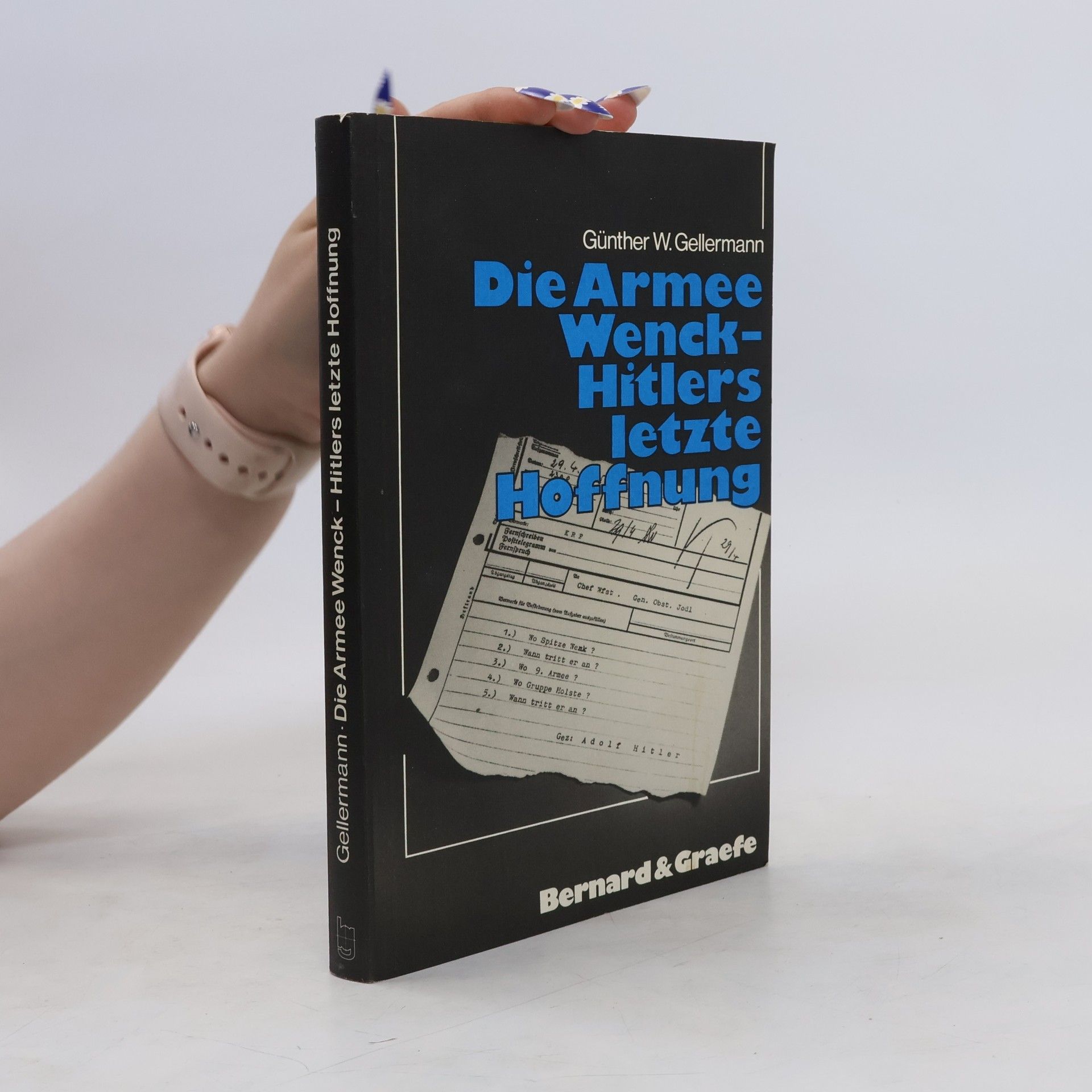Günther W. Gellermann Die Armee Wenck - Hitlers letzte Hoffnung