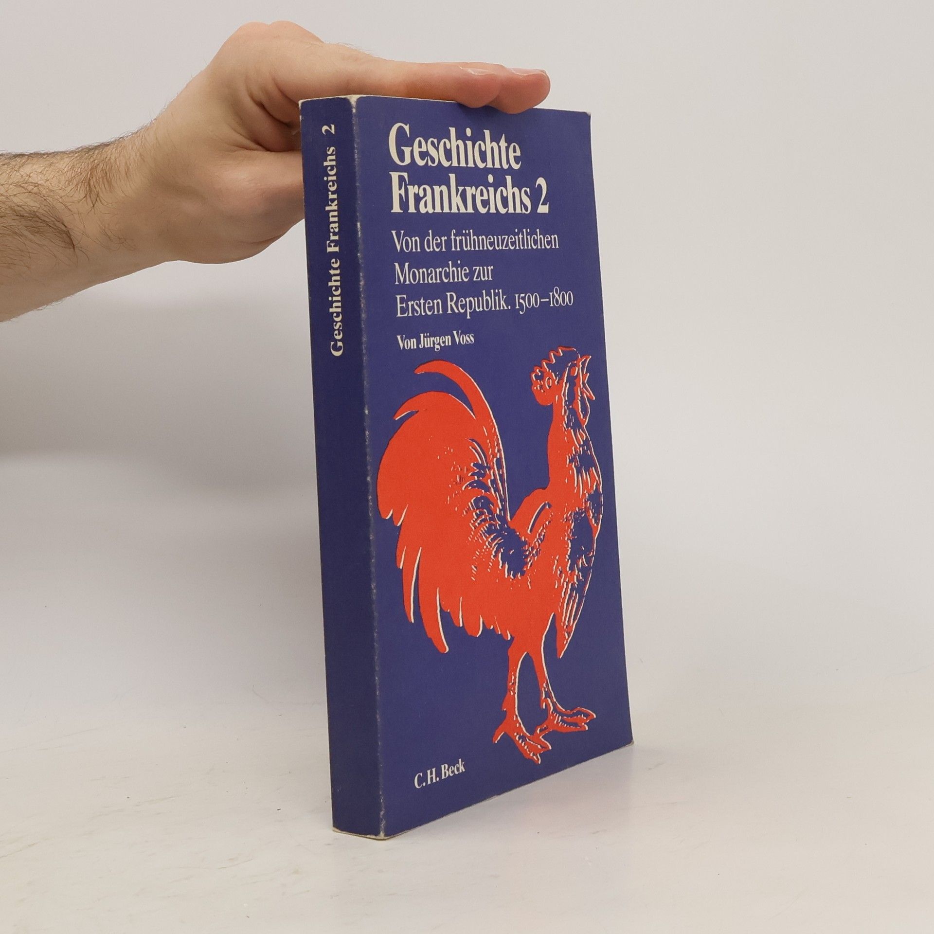 Jürgen Voss Geschichte Frankreichs 2. Von der frühneuzeitlichen Monarchie zur Ersten Republik