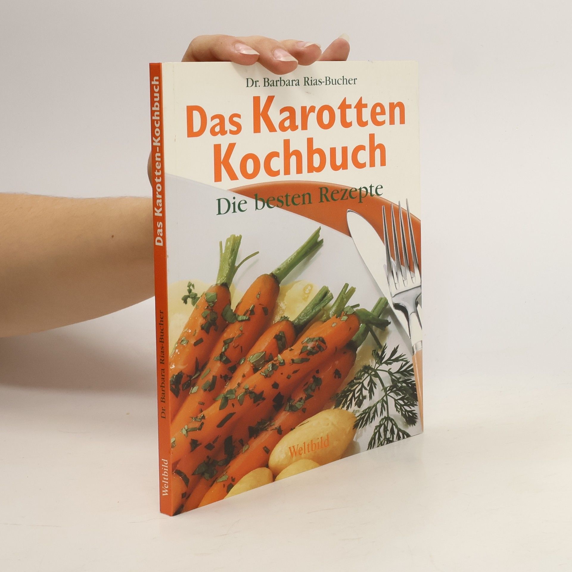 Barbara Bucher Rias Das Karotten-Kochbuch