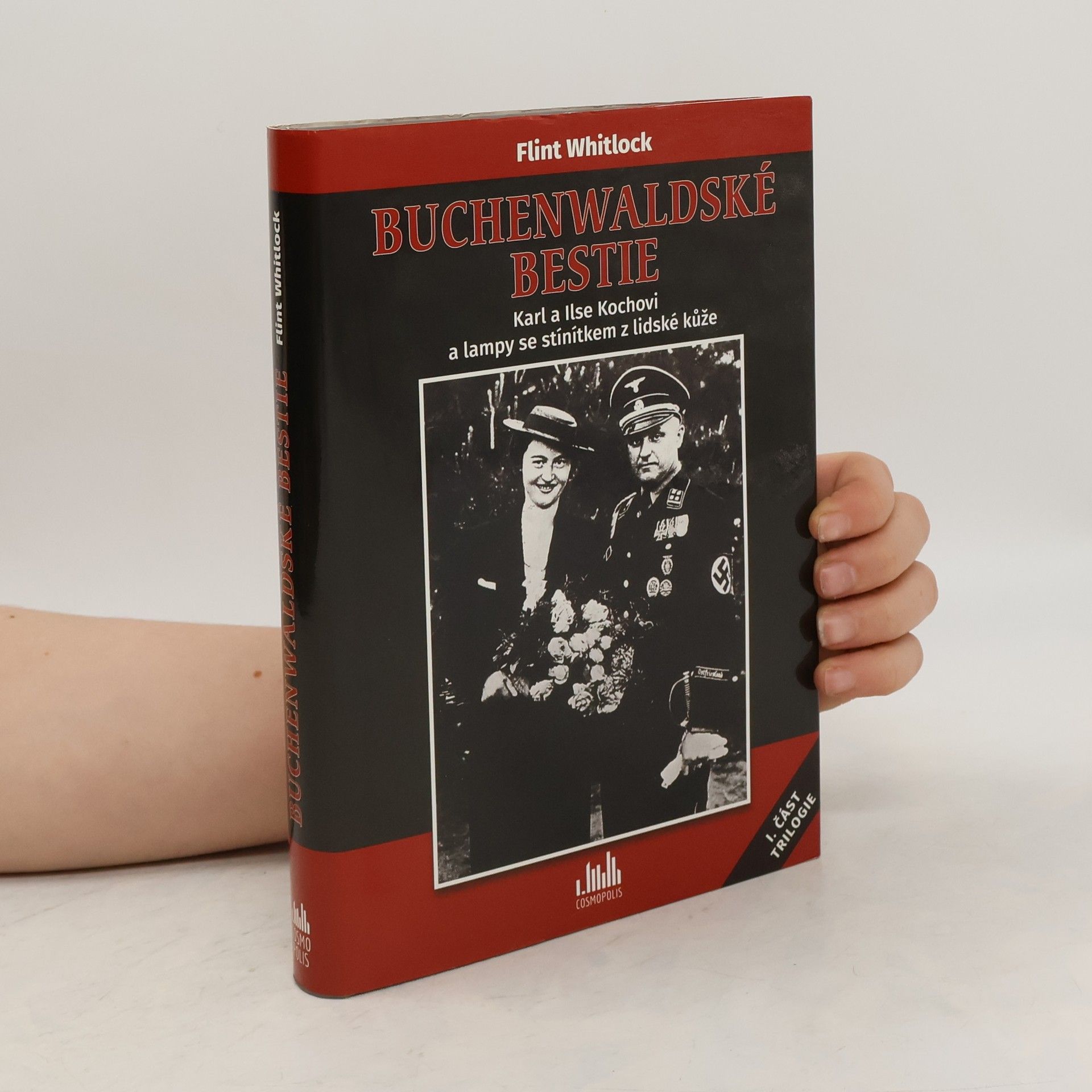 Flint Whitlock Buchenwaldské bestie : Karl a Ilse Kochovi a lampy se stínítkem z lidské kůže