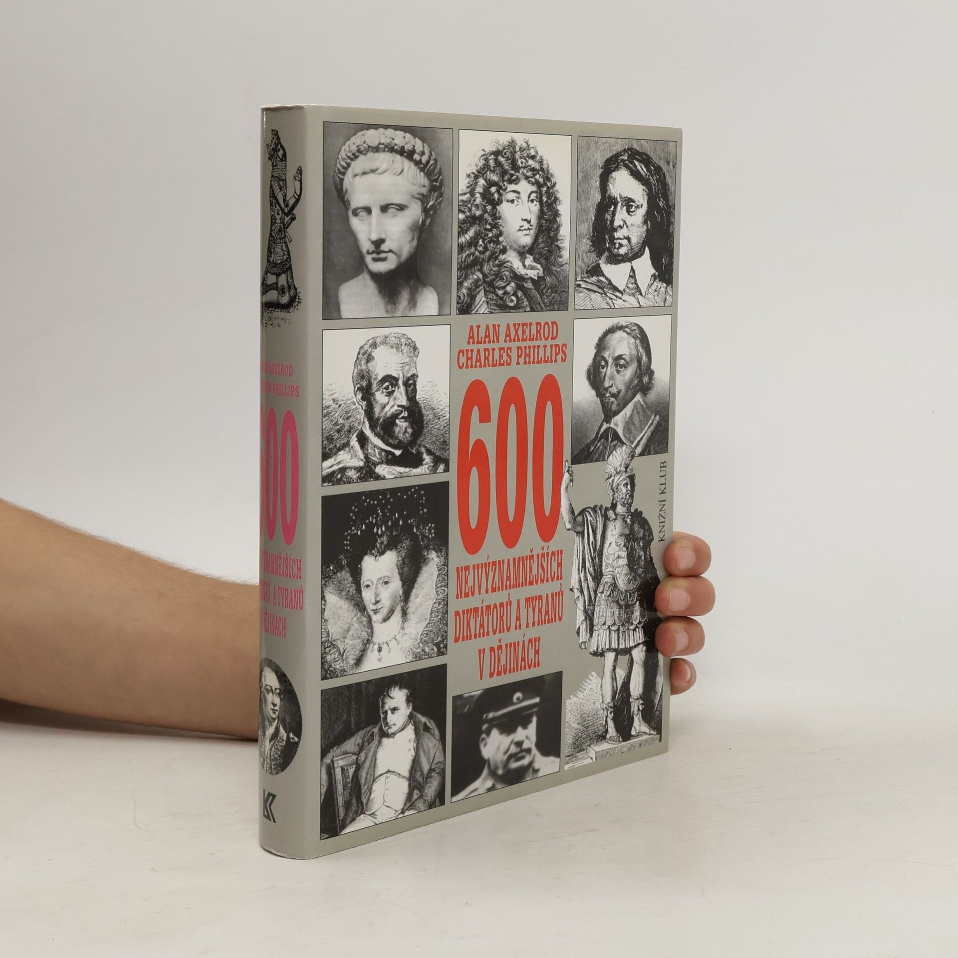 Alan Axelrod 600 nejvýznamnějších diktátorů a tyranů v dějinách