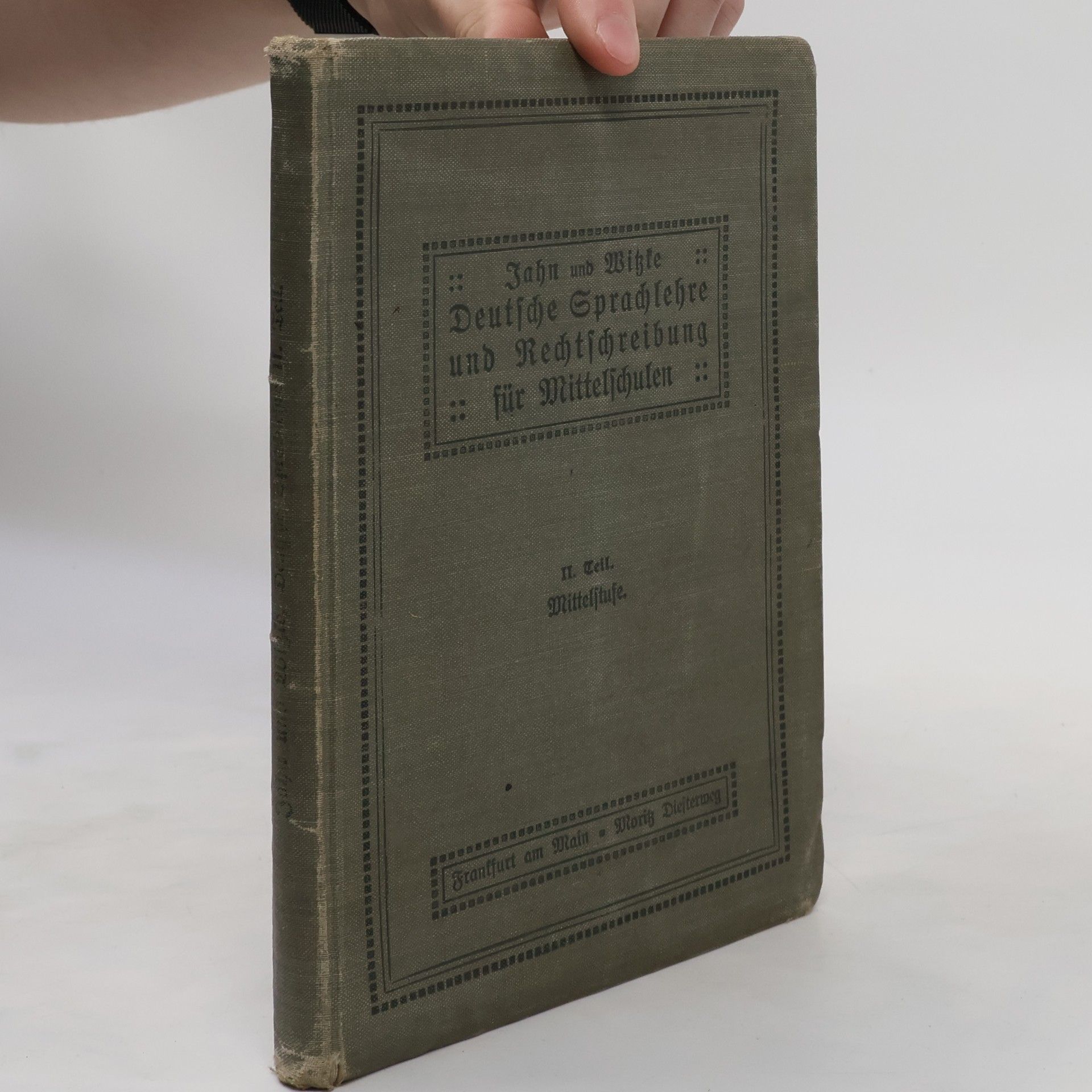 Jahn Wilhelm Deutsche Sprachlehre und Rechtschreibung für Mittelschulen II.