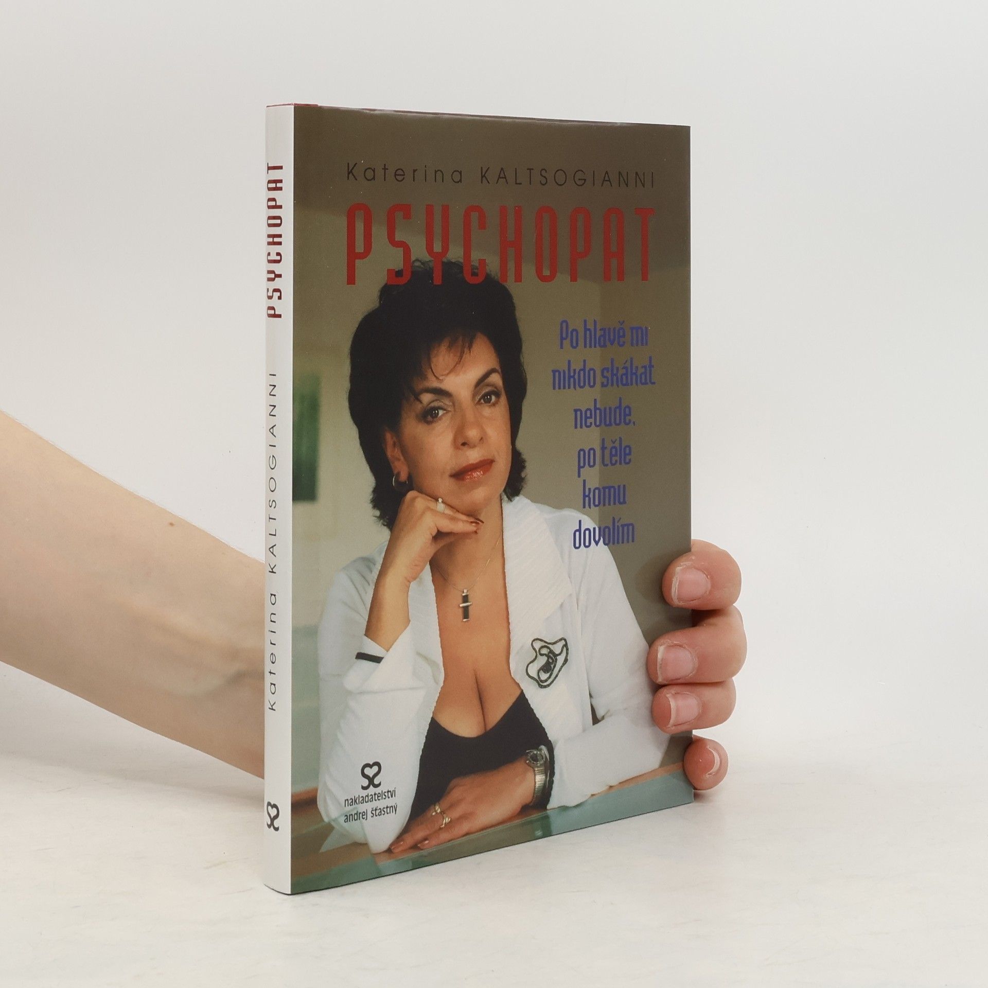 Katarina Kaltsogianni Psychopat: po hlavě mi nikdo skákat nebude, po těle komu dovolím