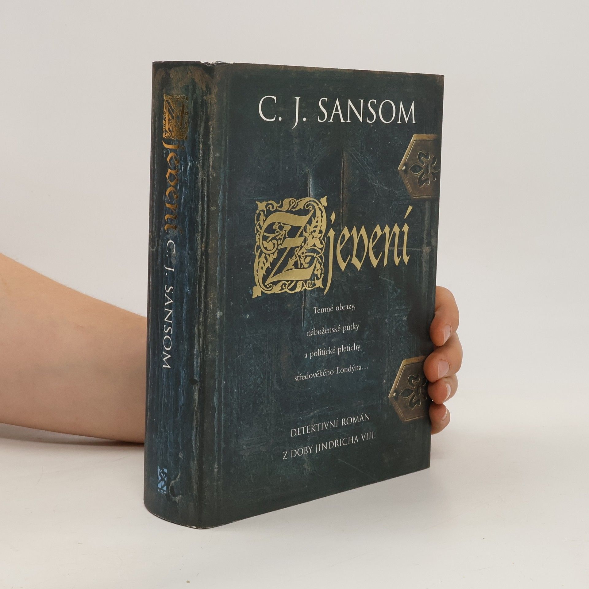 C. J. Sansom Zjevení : detektivní román z doby Jindřicha VIII.