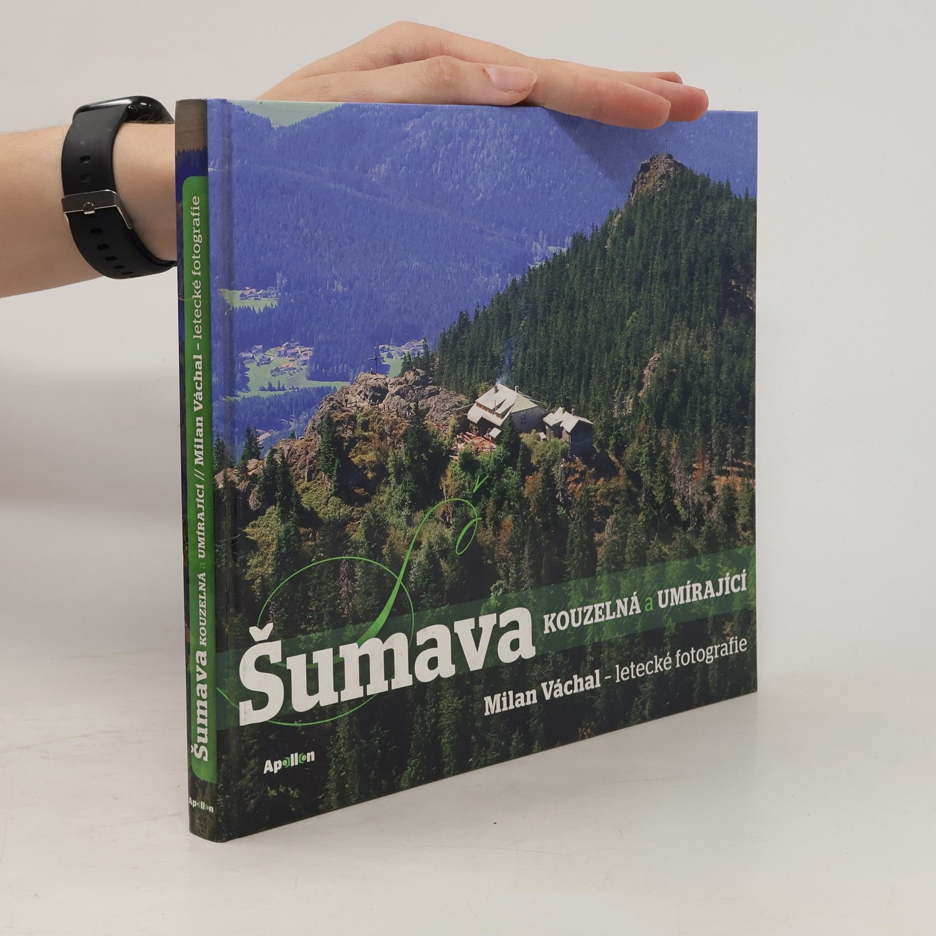Milan Váchal Šumava kouzelná a umírající