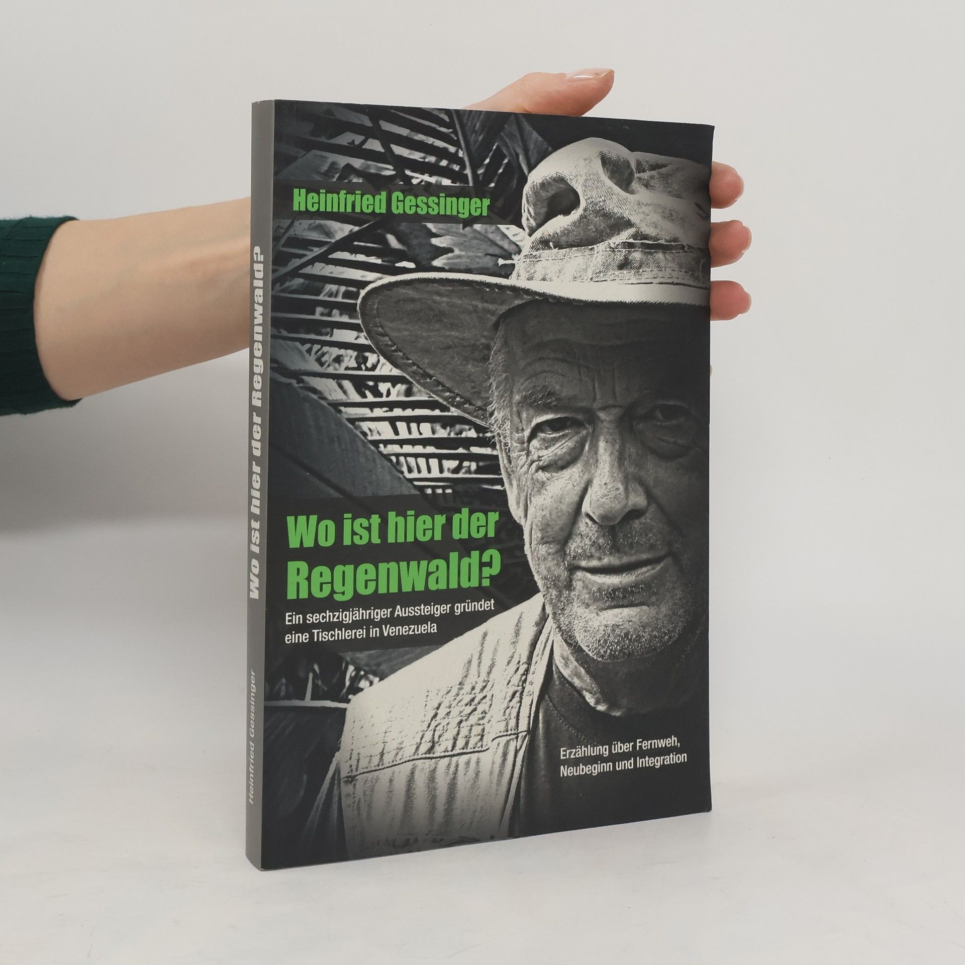 Heinfried Gessinger Wo ist hier der Regenwald?
