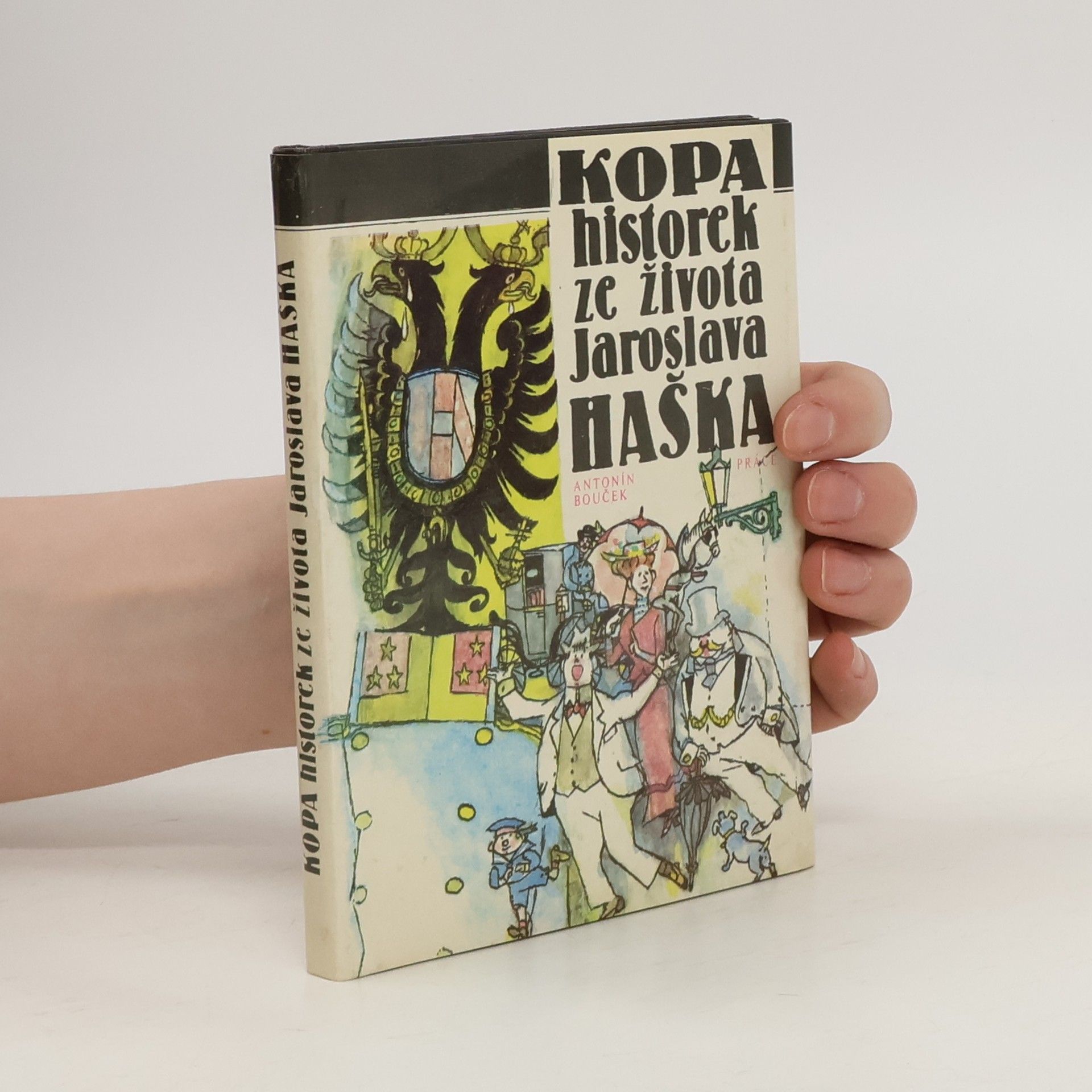 Antonín Bouček Kopa historek ze života Jaroslava Haška