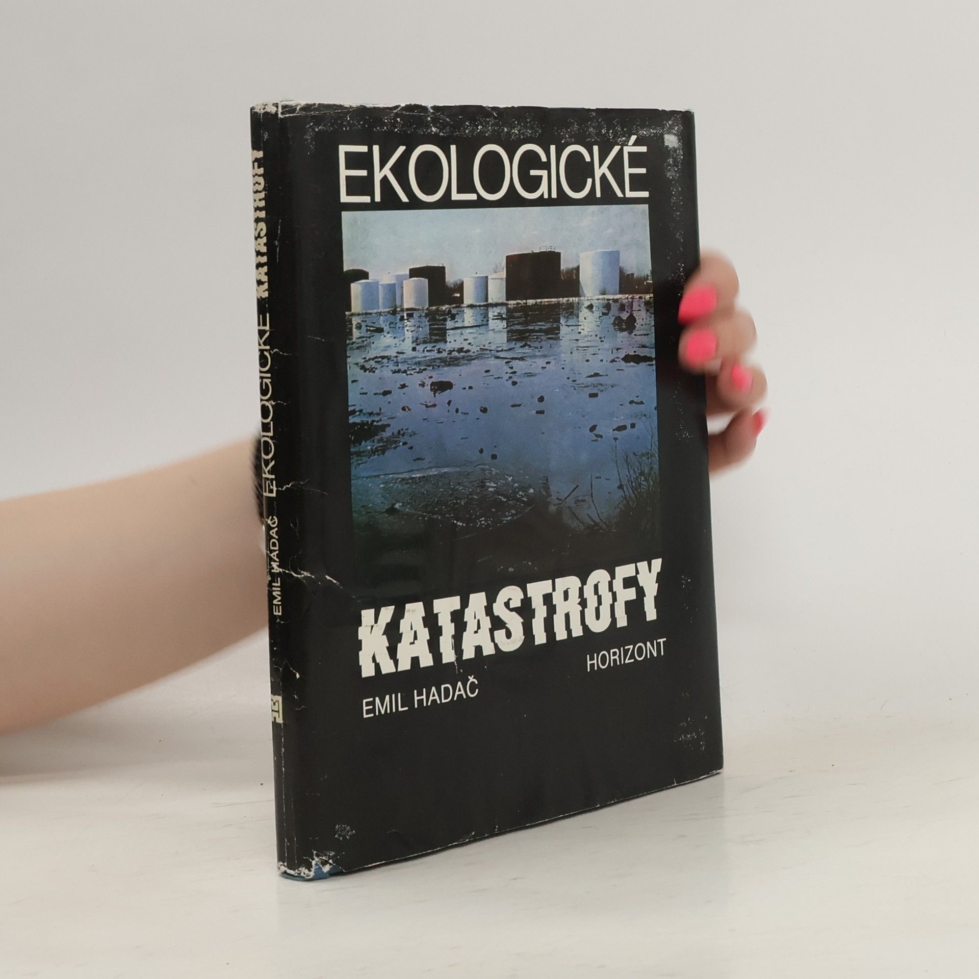 Emil Hadač Ekologické katastrofy