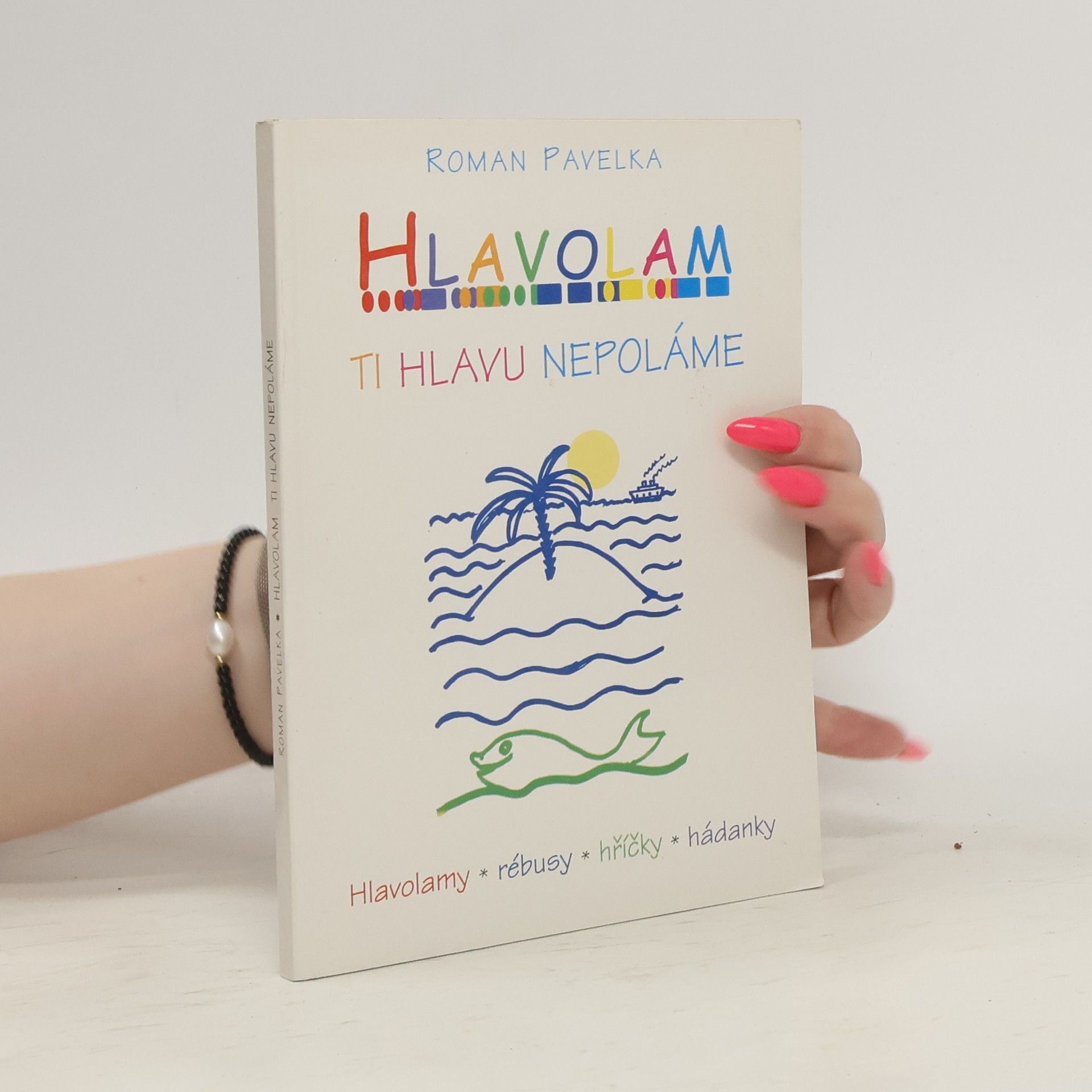 Roman Pavelka Hlavolam ti hlavu nepoláme