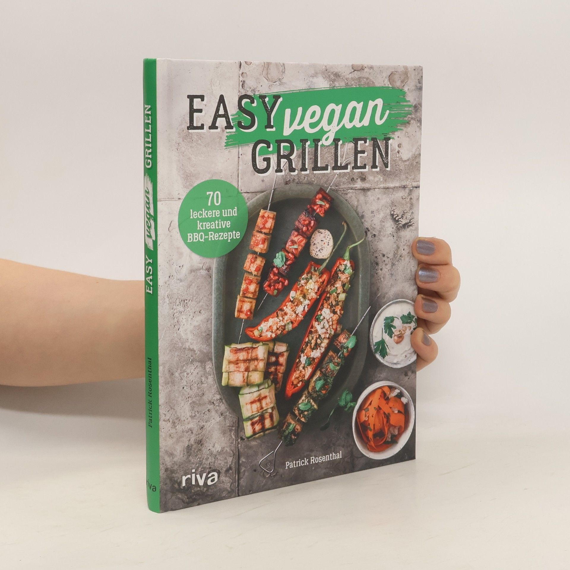 Patrick Rosenthal Easy vegan grillen