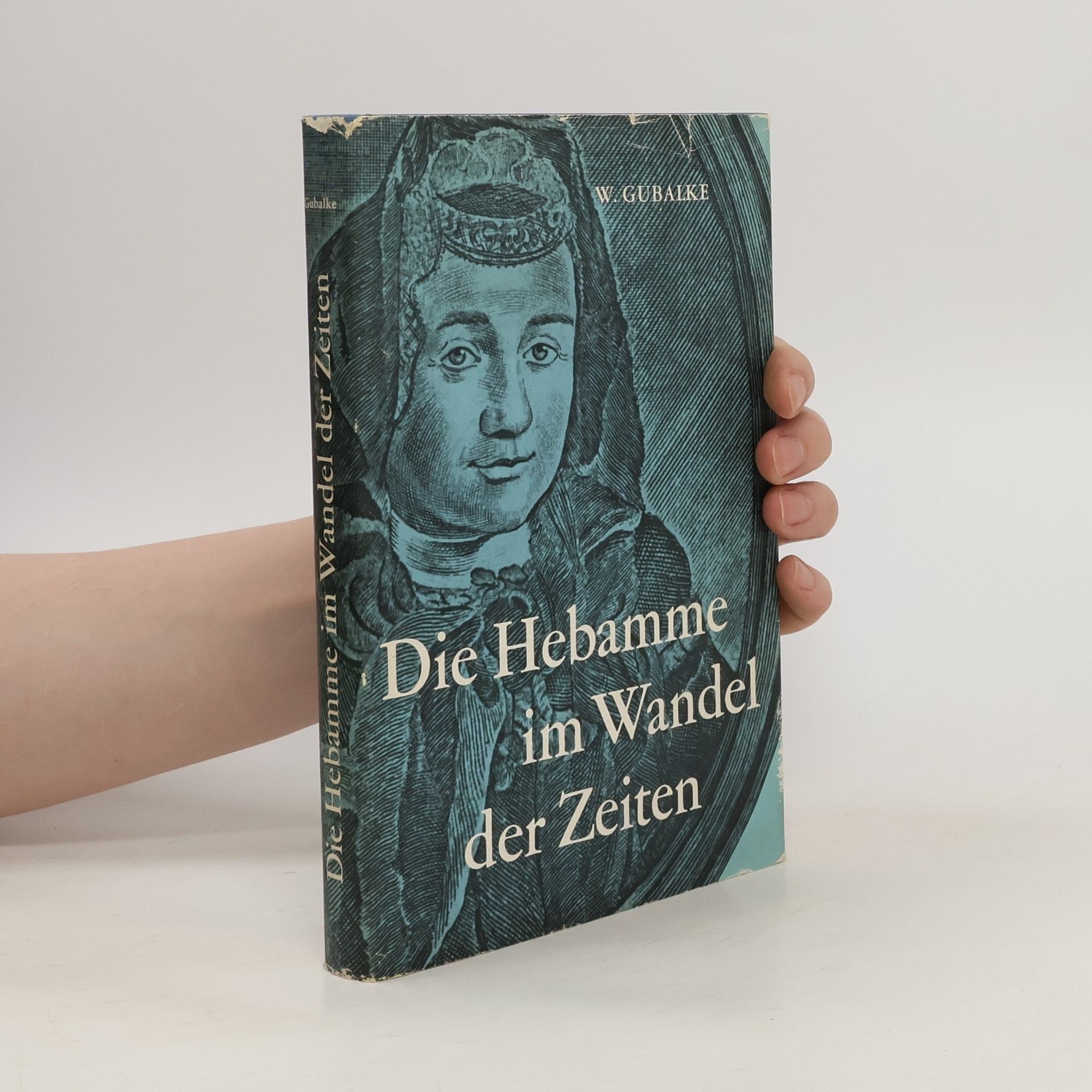 Wolfgang Gubalke Die Hebamme im Wandel der Zeiten