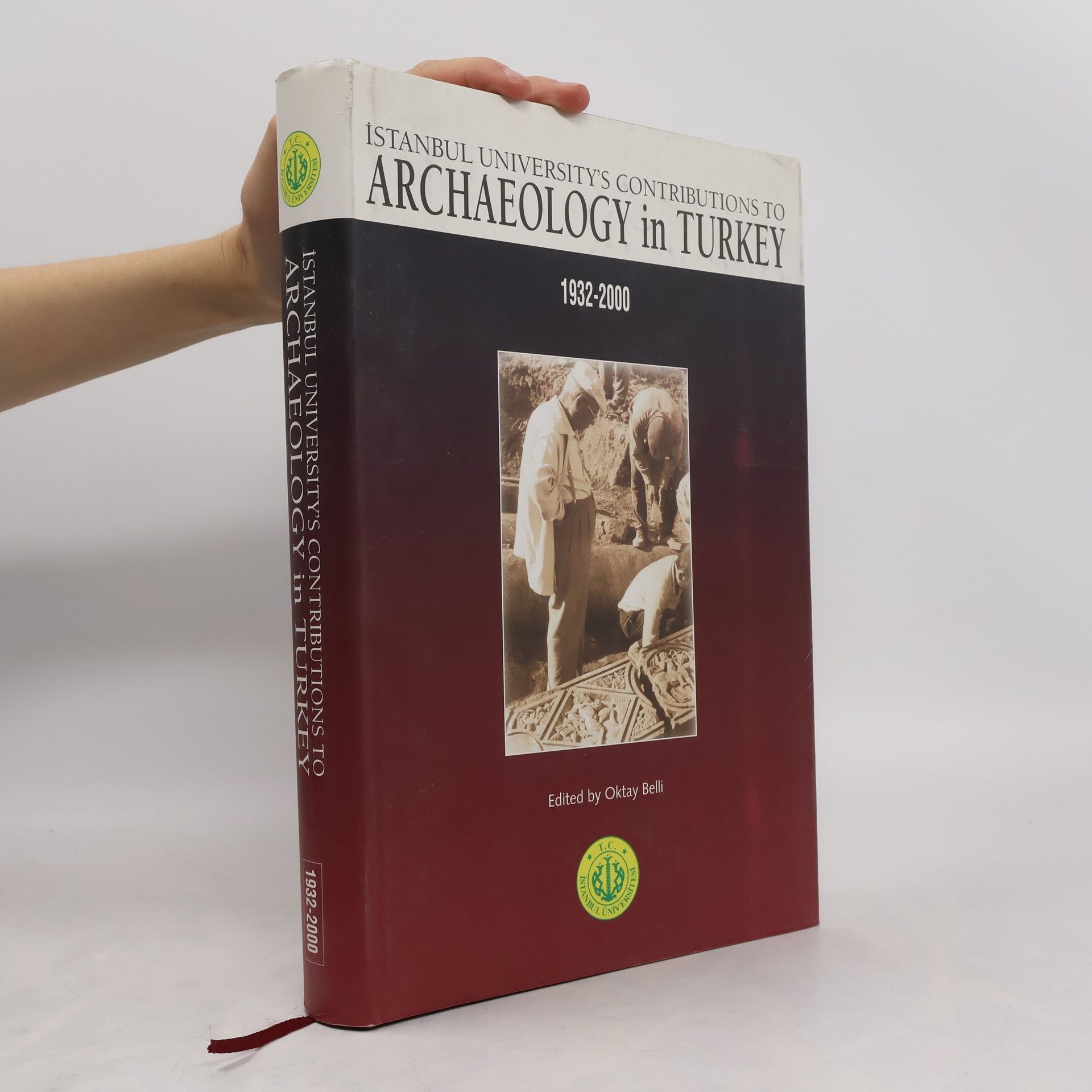 Oktay Belli Istanbul University's Contributions to Archaeology in Turkey, 1932-2000