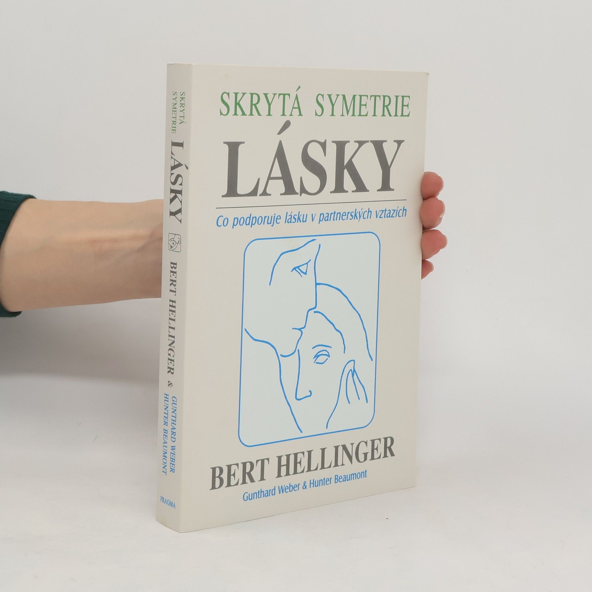 Bert Hellinger Skrytá symetrie lásky: Co podporuje lásku v partnerských vztazích