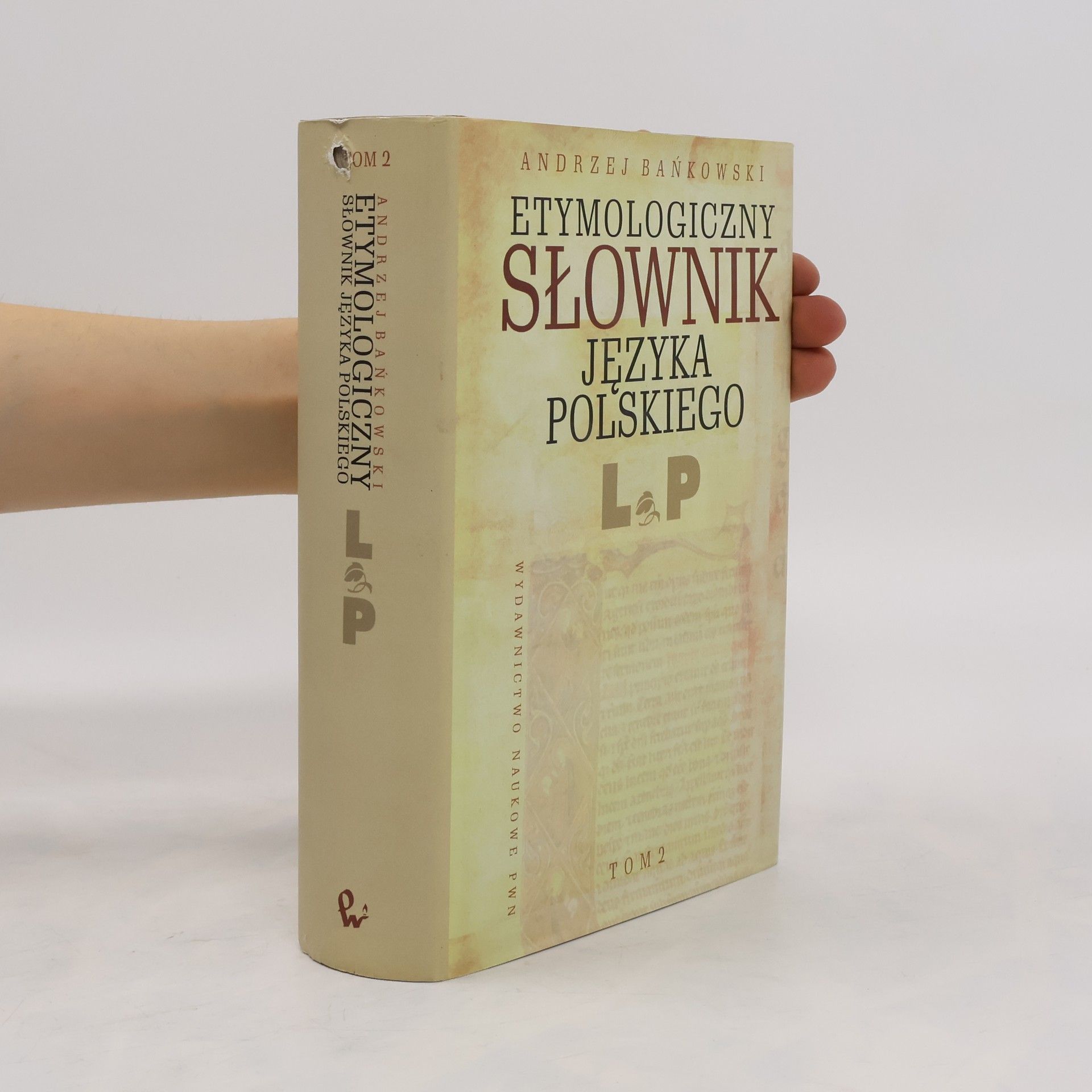 Andrzej Bańkowski Etymologiczny słownik języka polskiego 2. L-P