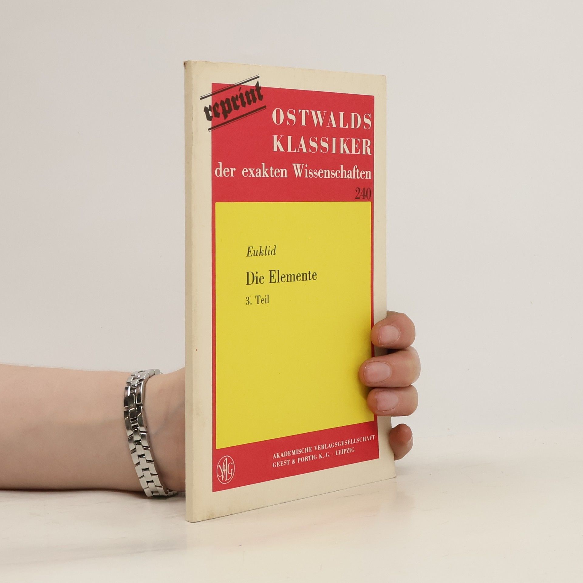Die Elemente von Euklid 3. Ostwalds Klassiker der exakten Wissenschaften 240