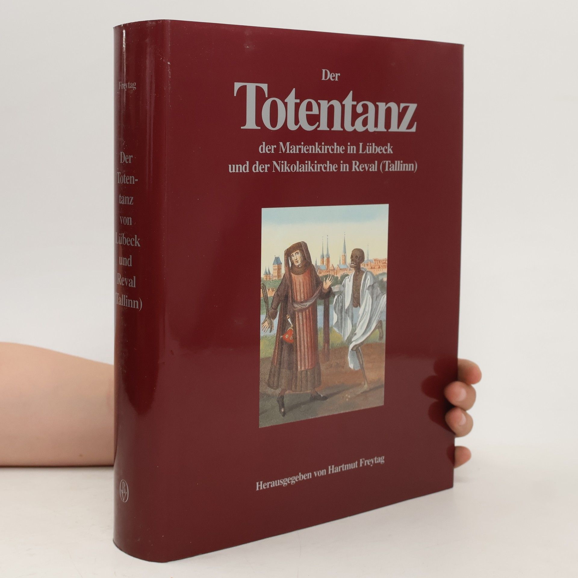 Hartmut Freytag Der Totentanz der Marienkirche in Lübeck und der Nikolaikirche in Reval (Tallinn)