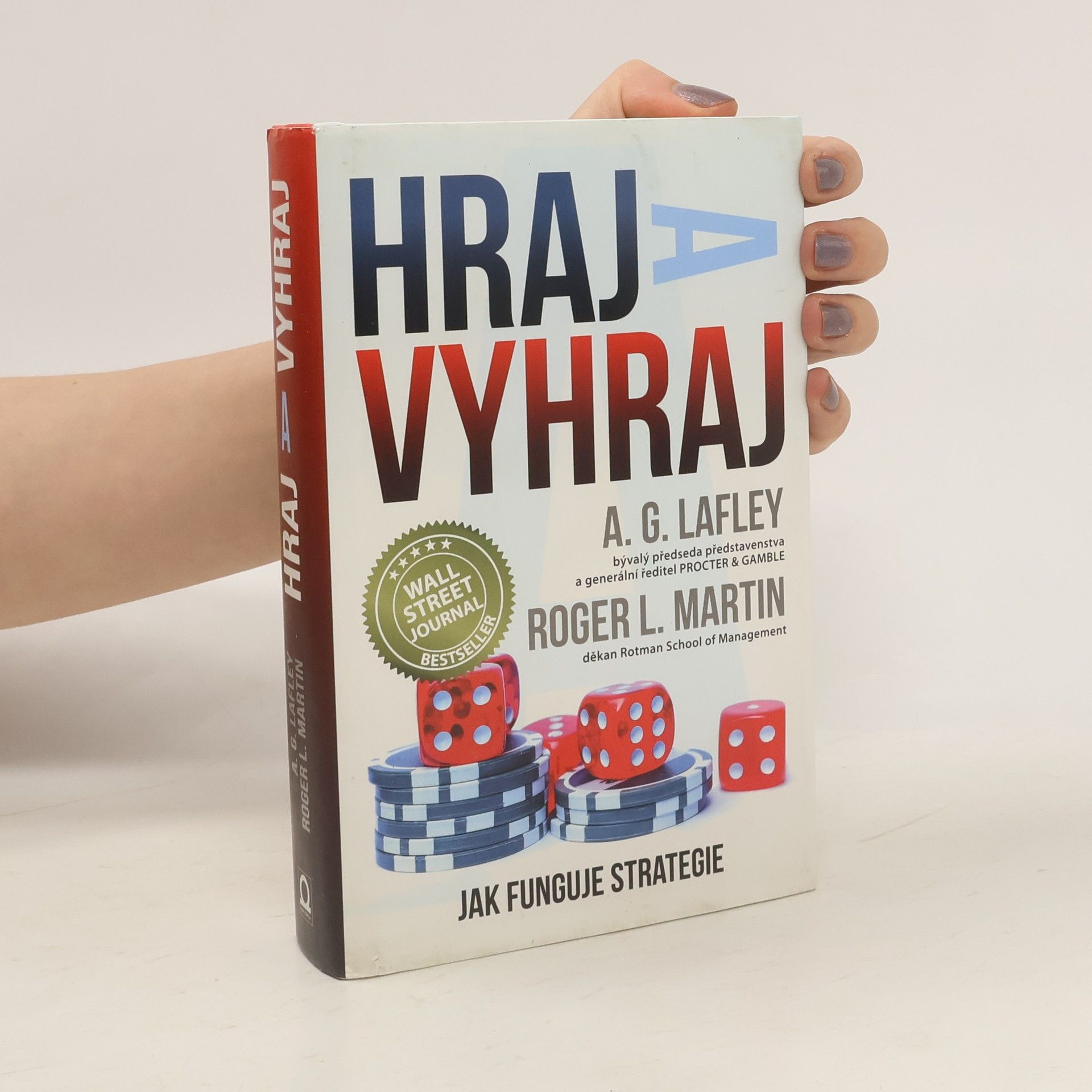 A. G. Alan G. Lafley Hraj a vyhraj. Jak funguje strategie