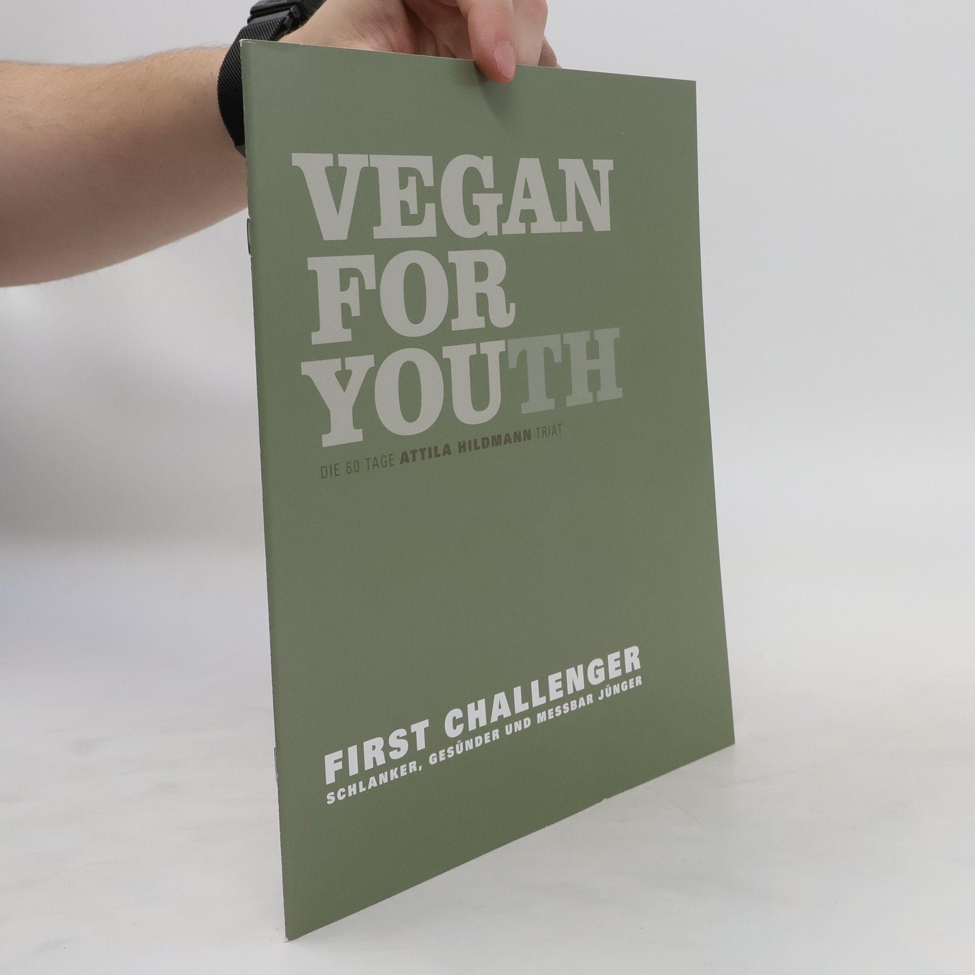 Attila Hildmann Vegan For Youth. Die Attila Hildmann Triät