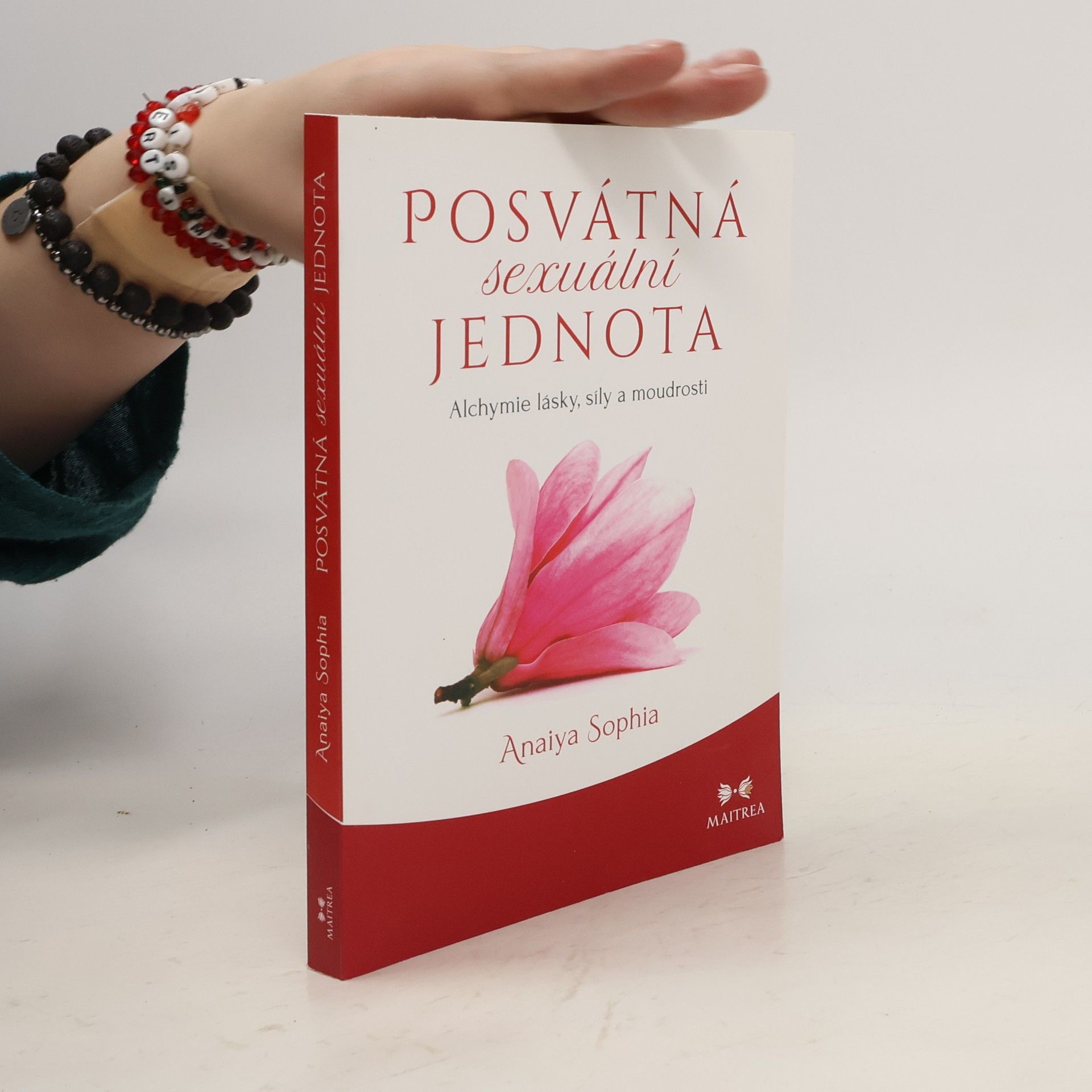 Anaiya Sophia Posvátná sexuální jednota: Alchymie lásky, síly a moudrosti
