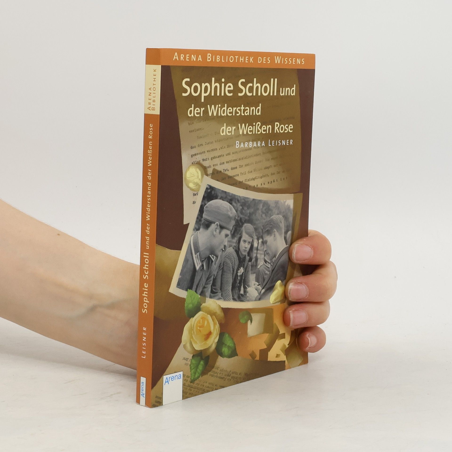 Barbara Leisner Sophie Scholl und der Widerstand der Weißen Rose