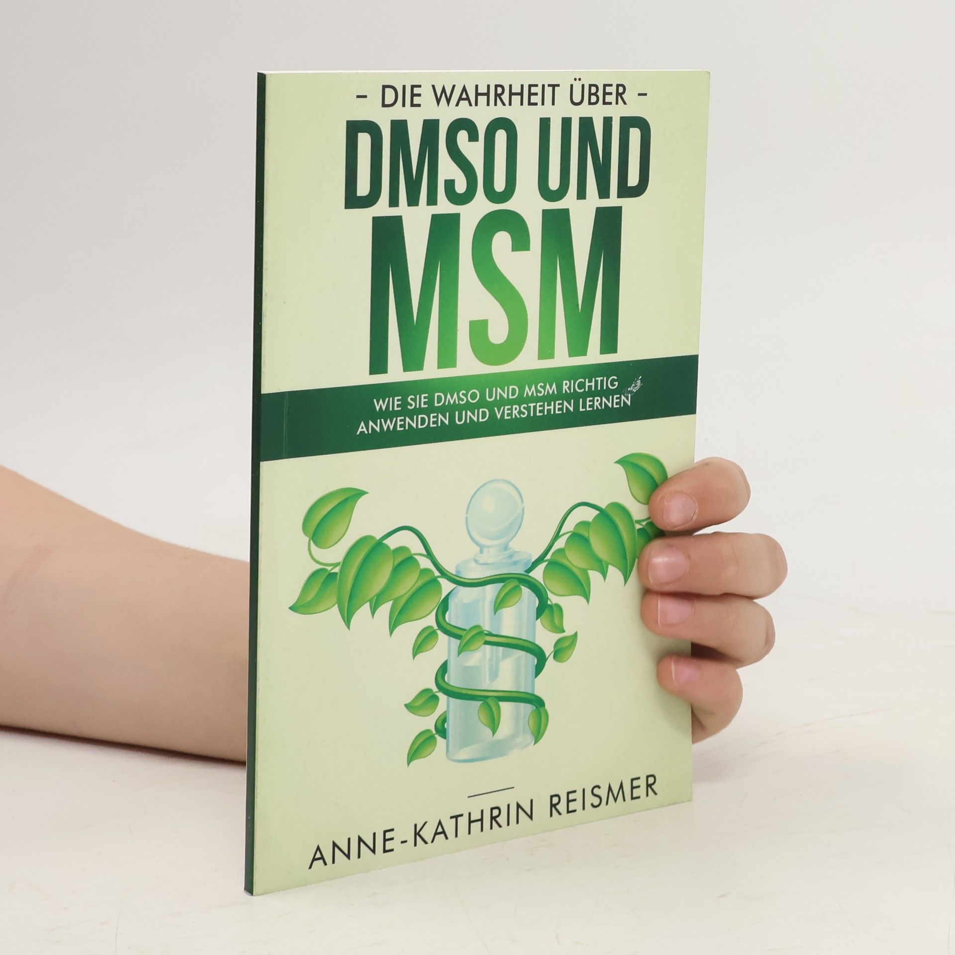 Anne-Kathrin Reismer Die Wahrheit über DMSO und MSM