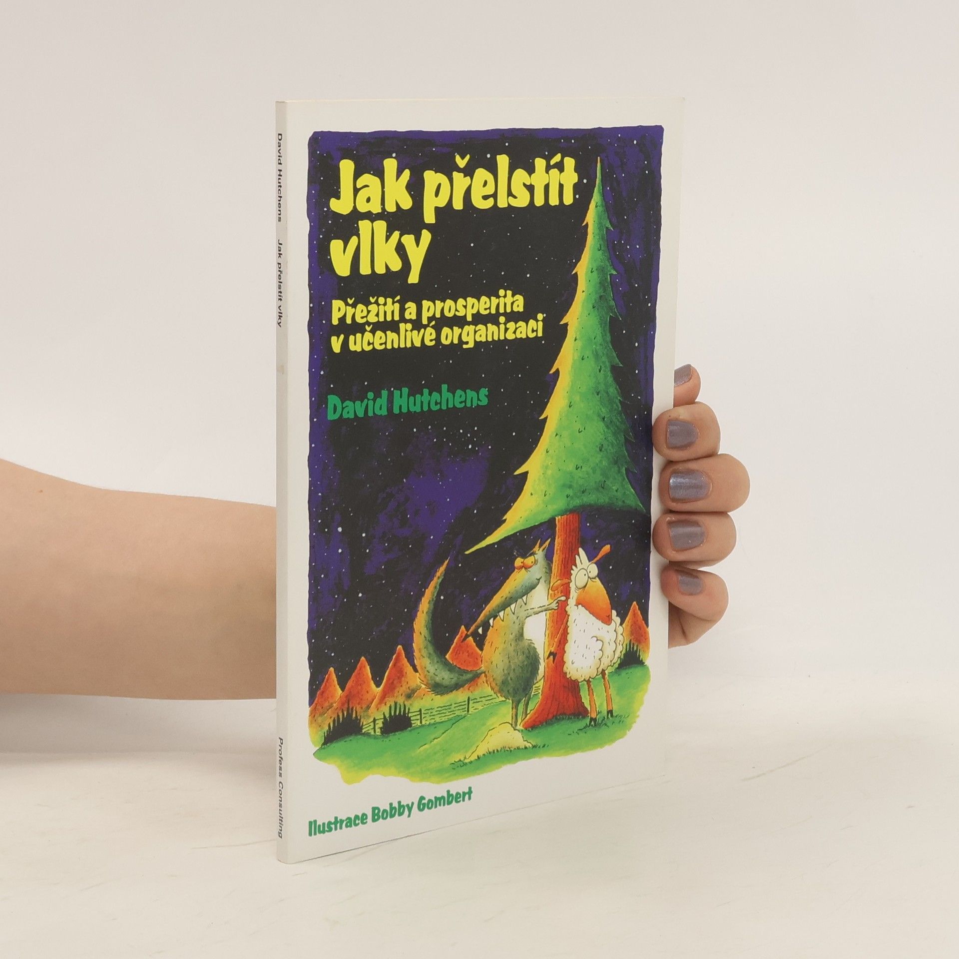 David Hutchens Jak přelstít vlky. Přežití a prosperita v učenlivé organizaci