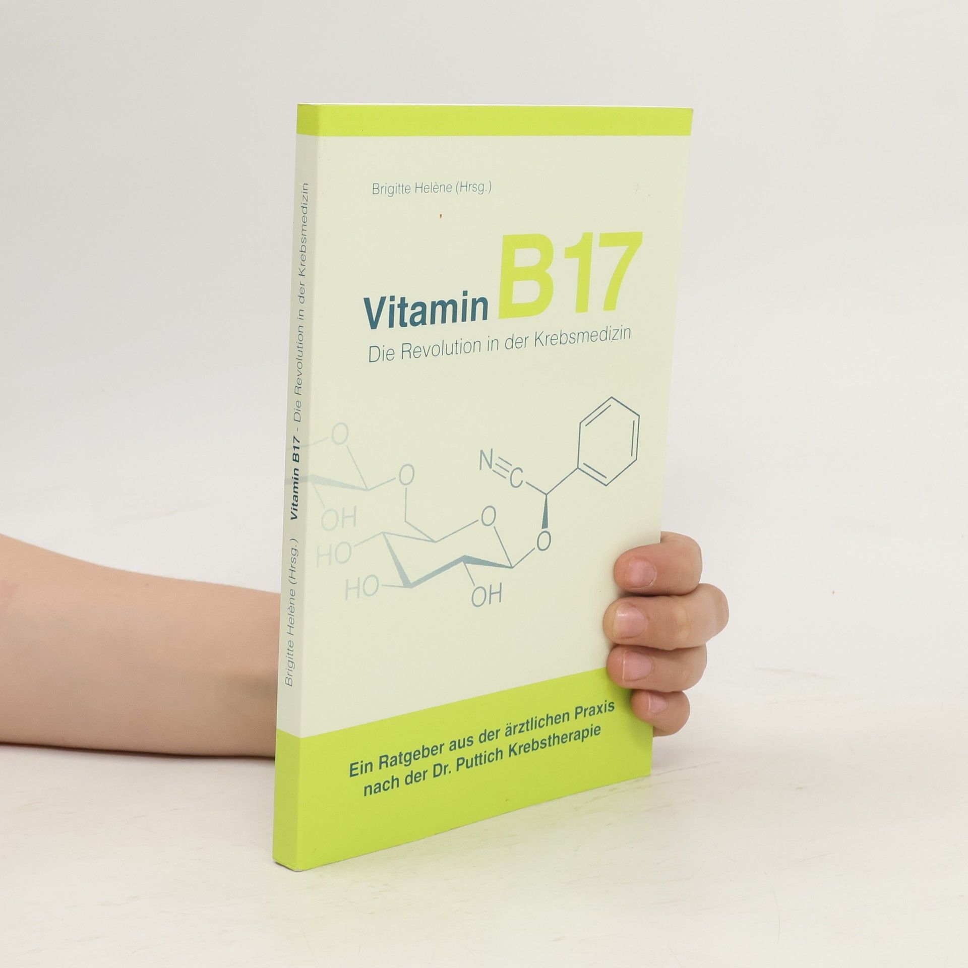 Brigitte Helène Vitamin B17 - die Revolution in der Krebsmedizin
