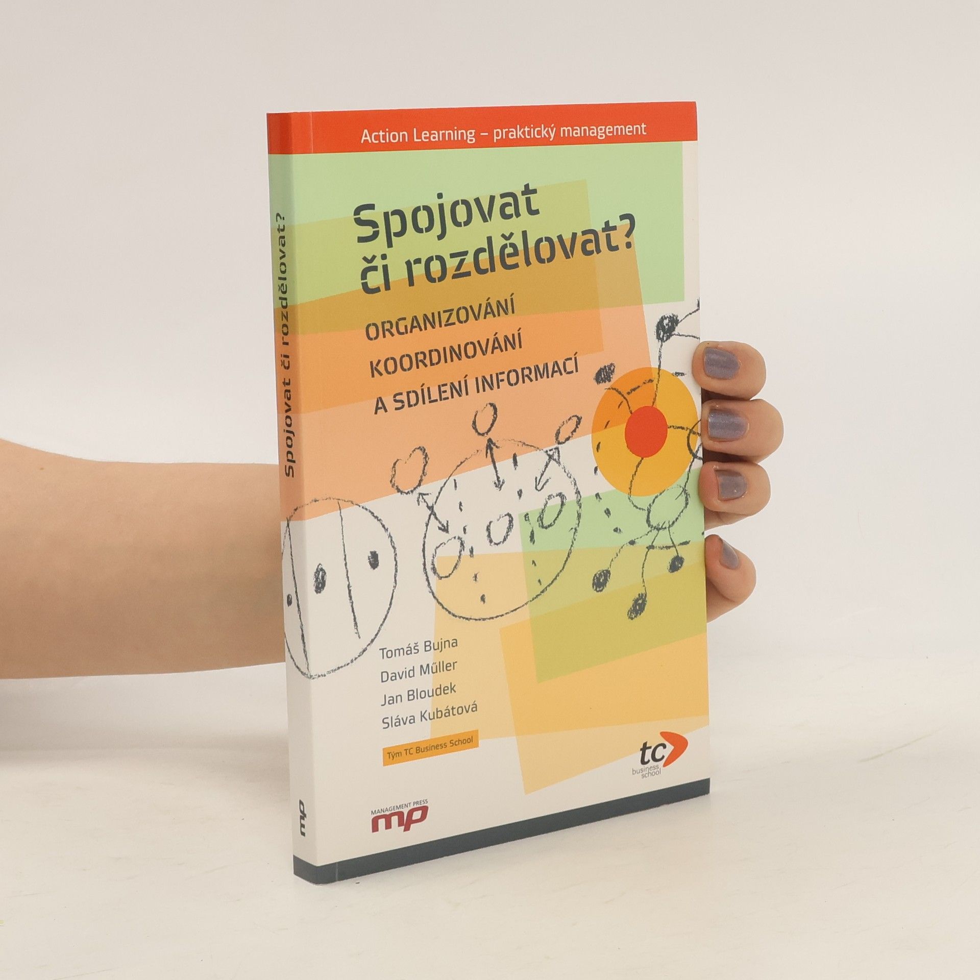 Tomáš Bujna Spojovat či rozdělovat? - Organizování, koordinování a sdílení informací