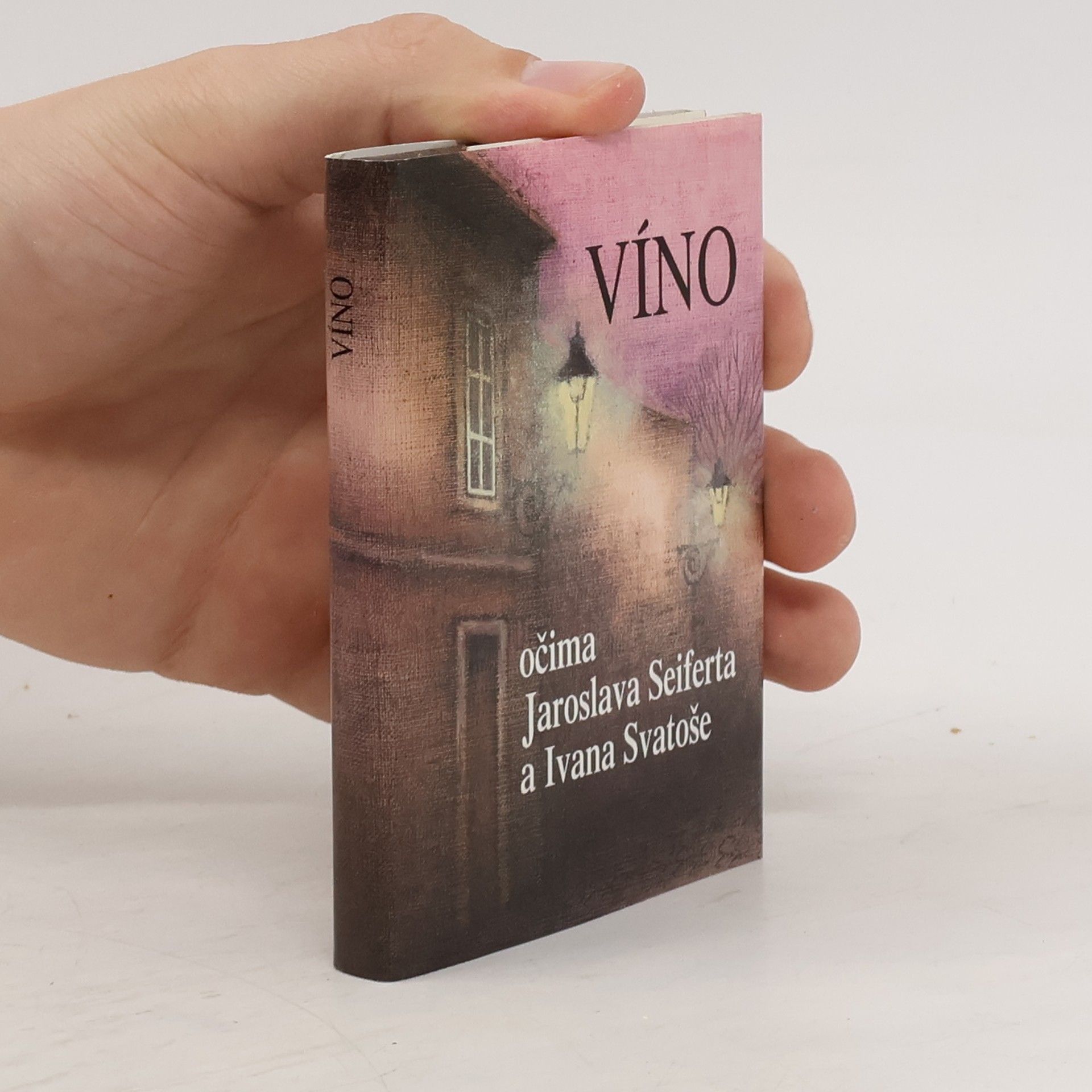 Jaroslav Seifert Víno očima Jaroslava Seiferta a Ivana Svatoše