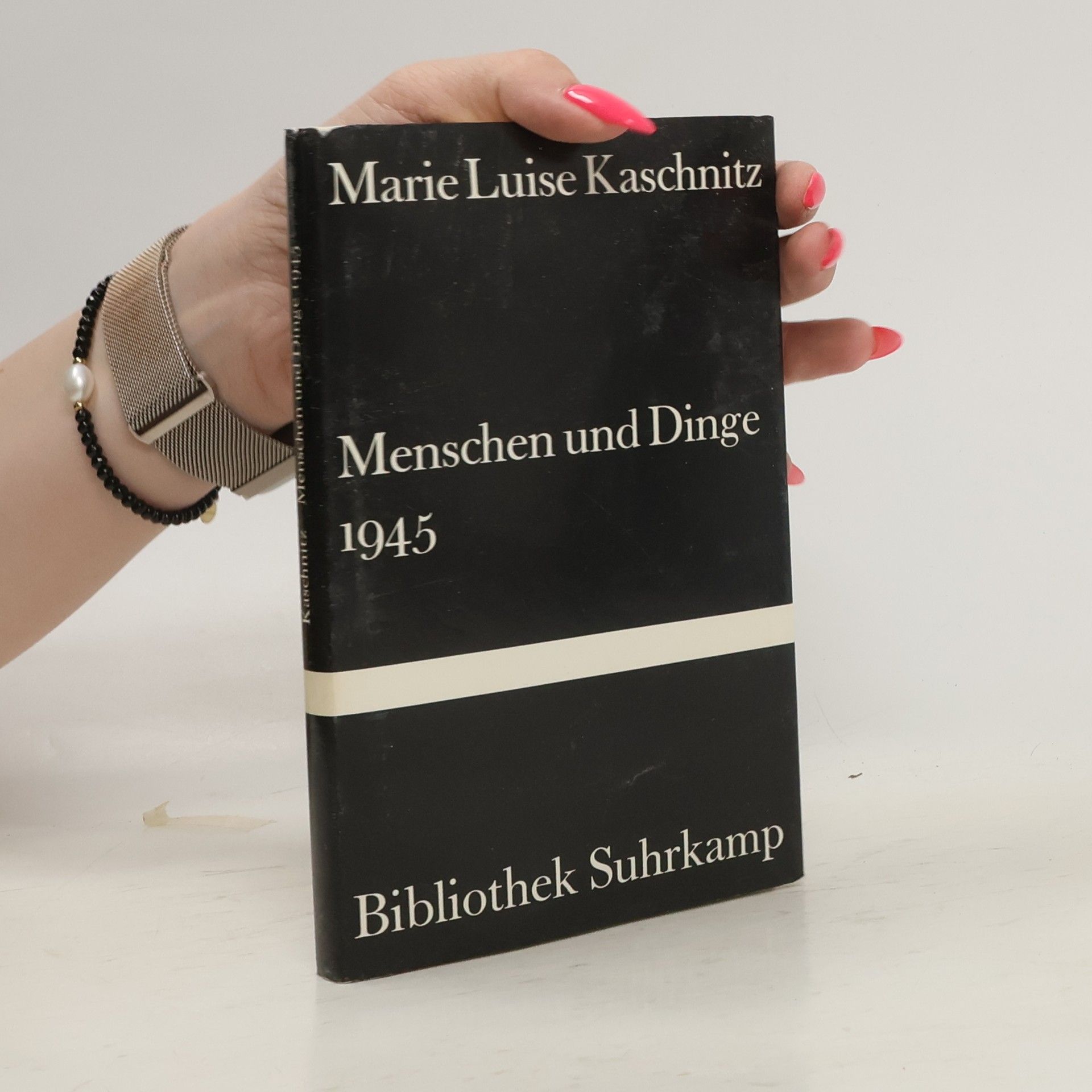 Marie Luise Kaschnitz Menschen und Dinge 1945