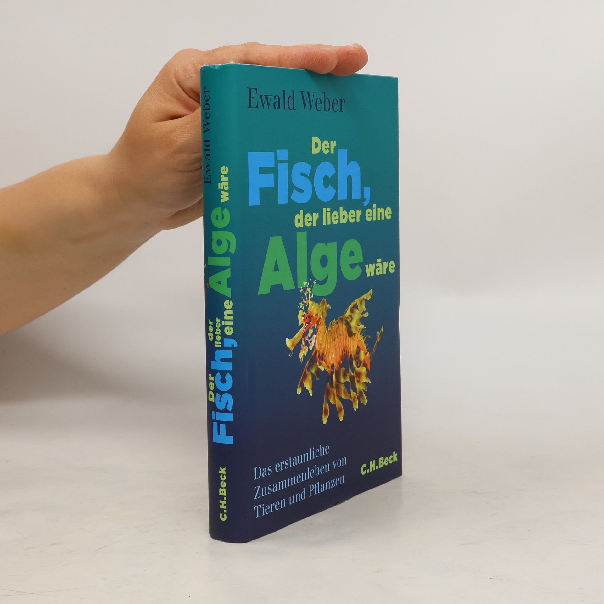 Ewald Weber Der Fisch, der lieber eine Alge wäre