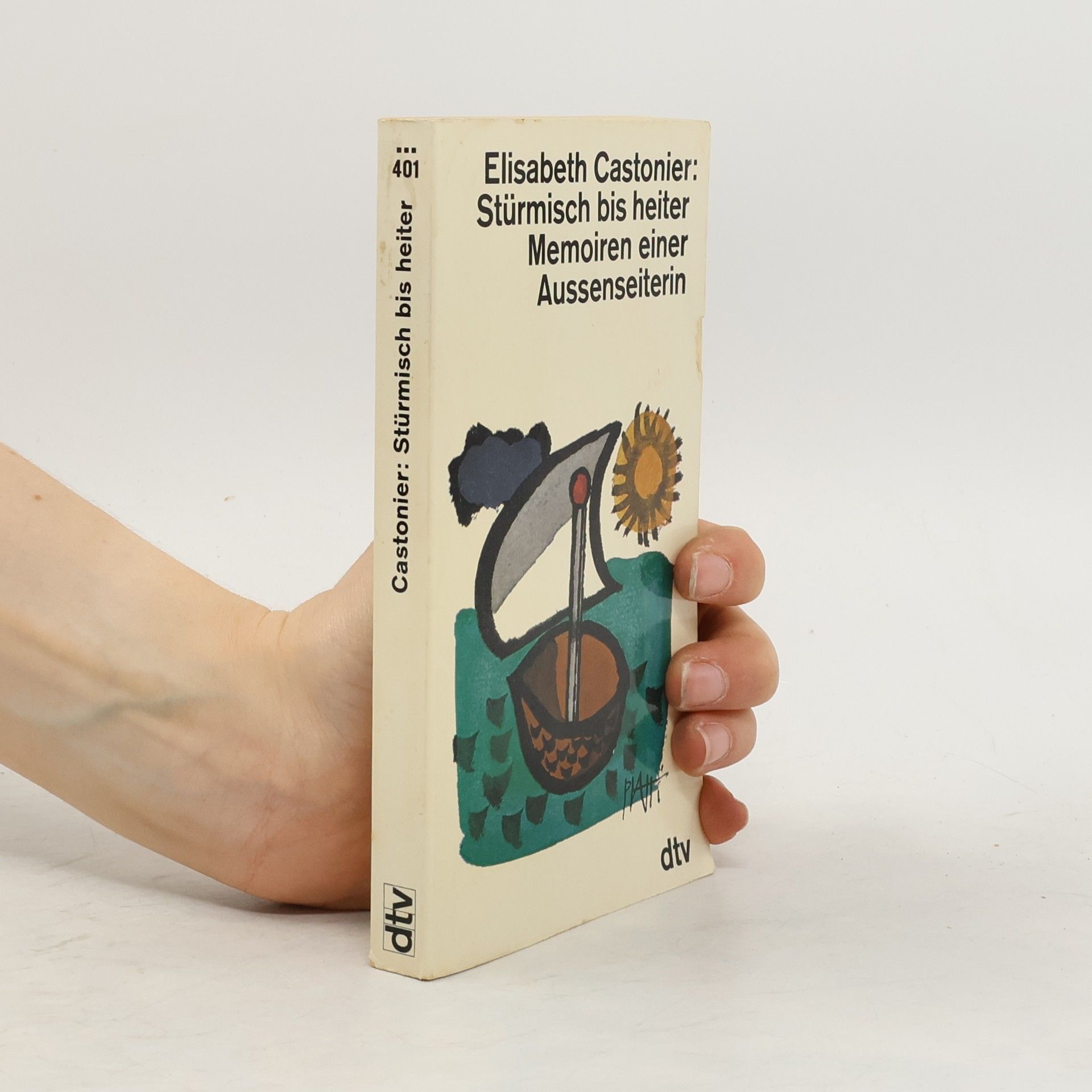 Elisabeth Castonier Stürmisch bis heiter Memoiren einer Aussenseiterin